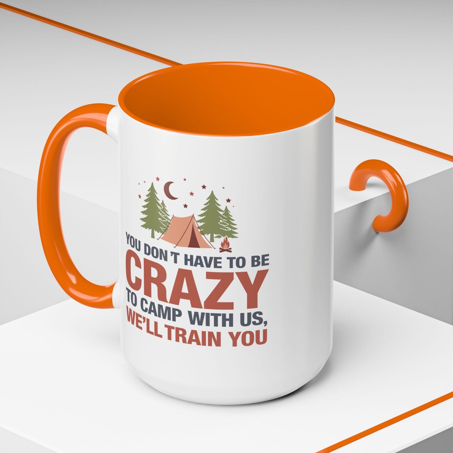 Humor Mug - You Don't Have to Be Crazy to Camp With Us