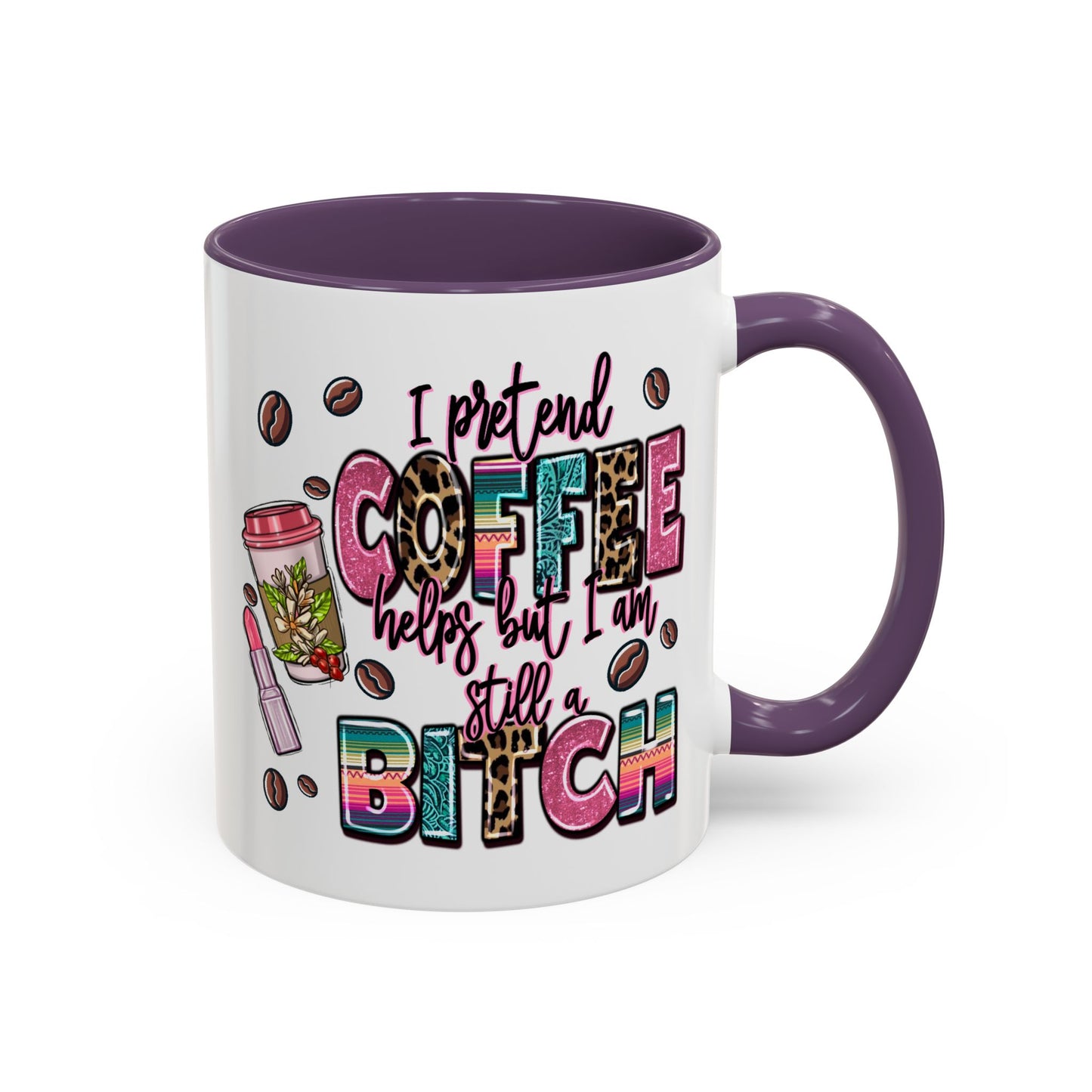 Humor Mug - I Pretend Coffee Helps