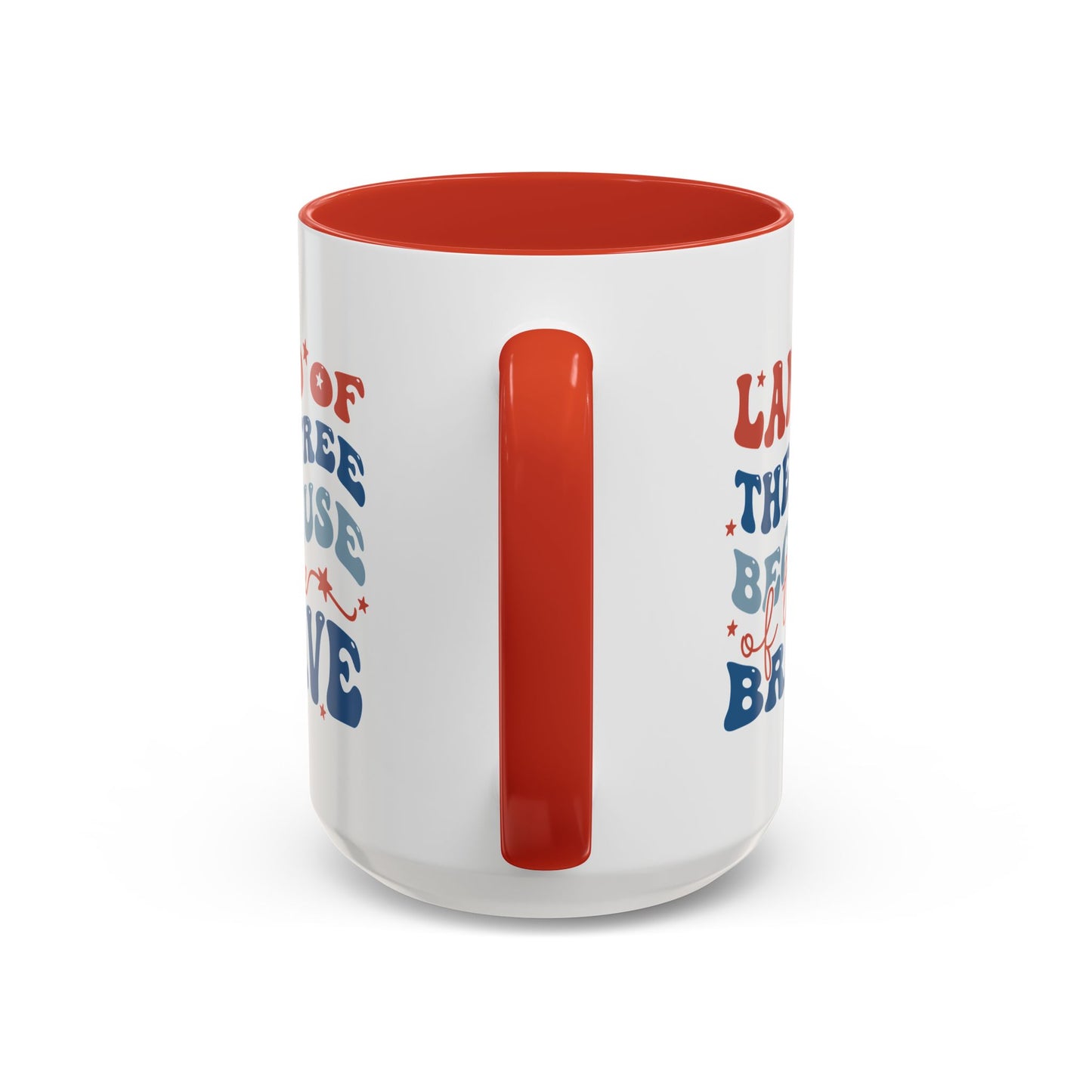 4th of July Mug - Land of The Free Because of The Brave