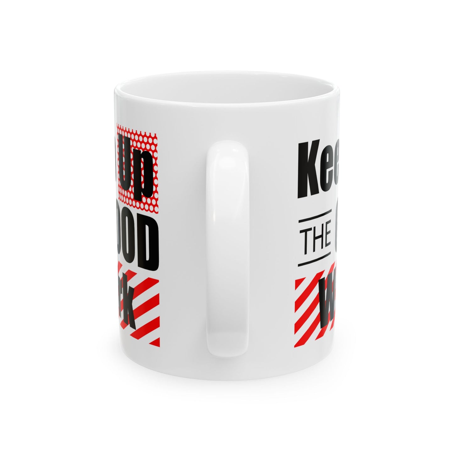 Office Mug - Keep Up The Good Work