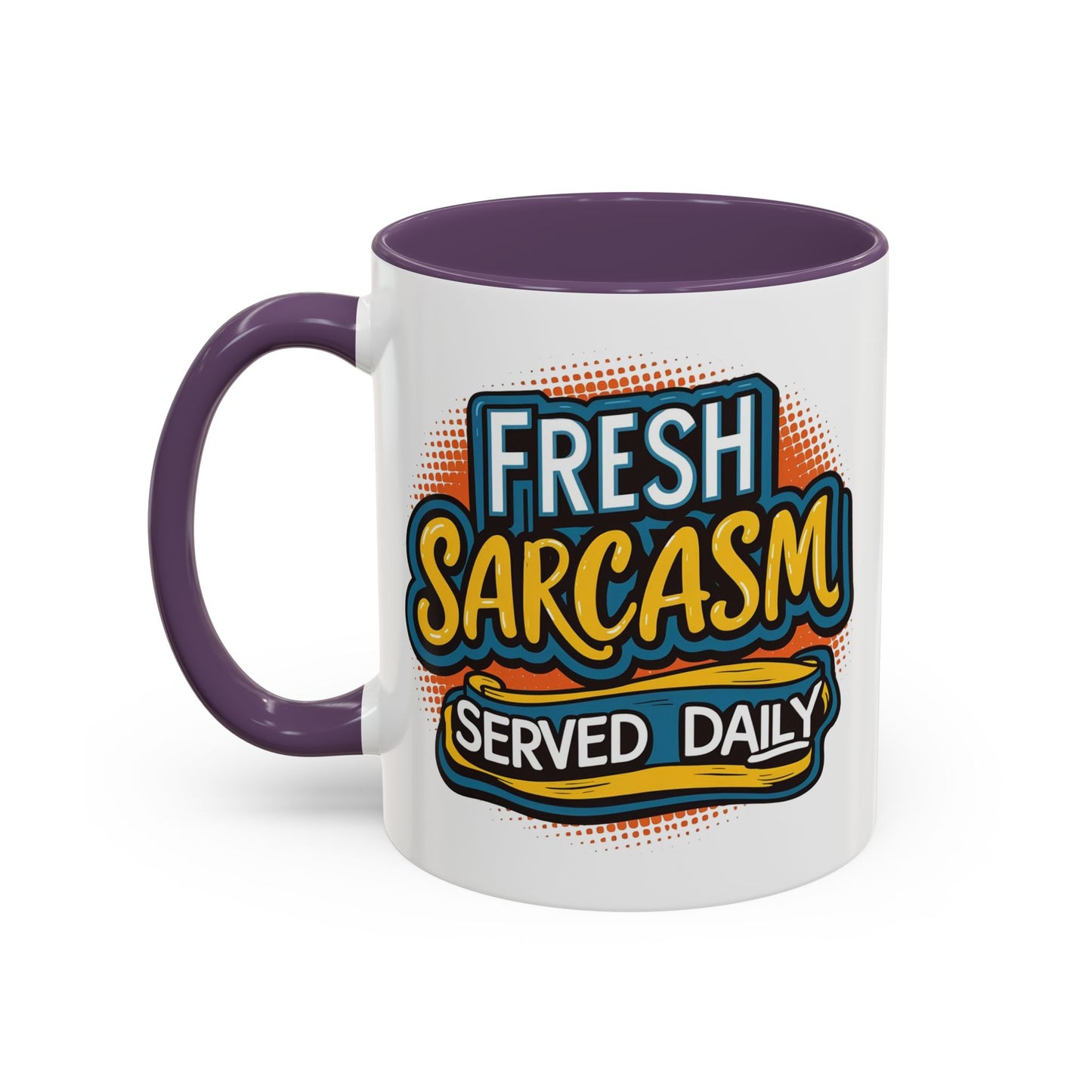 Humor Mug - Fresh Sarcasm Served Daily