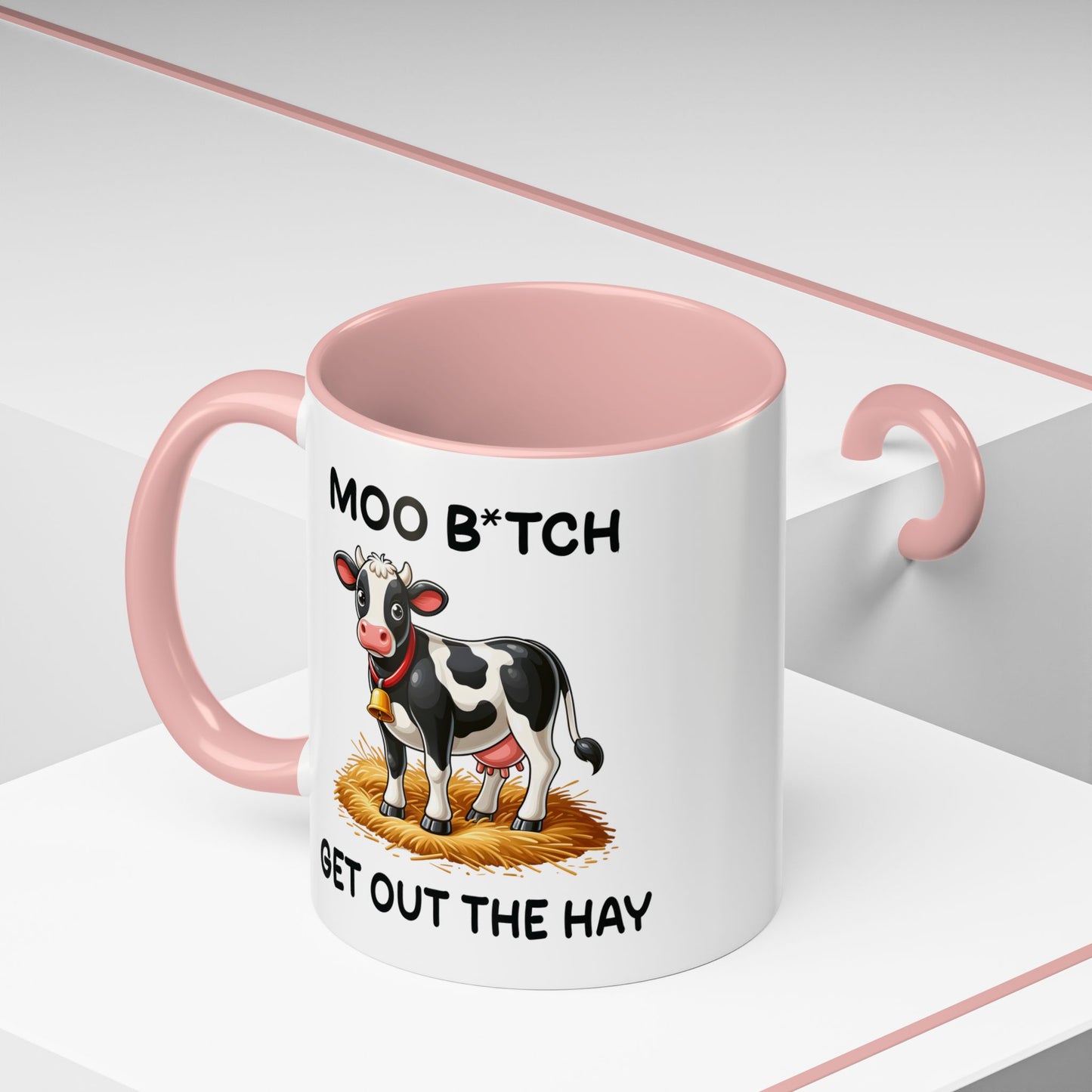 Humor Mug - Moo B*tch Get Out of the Way