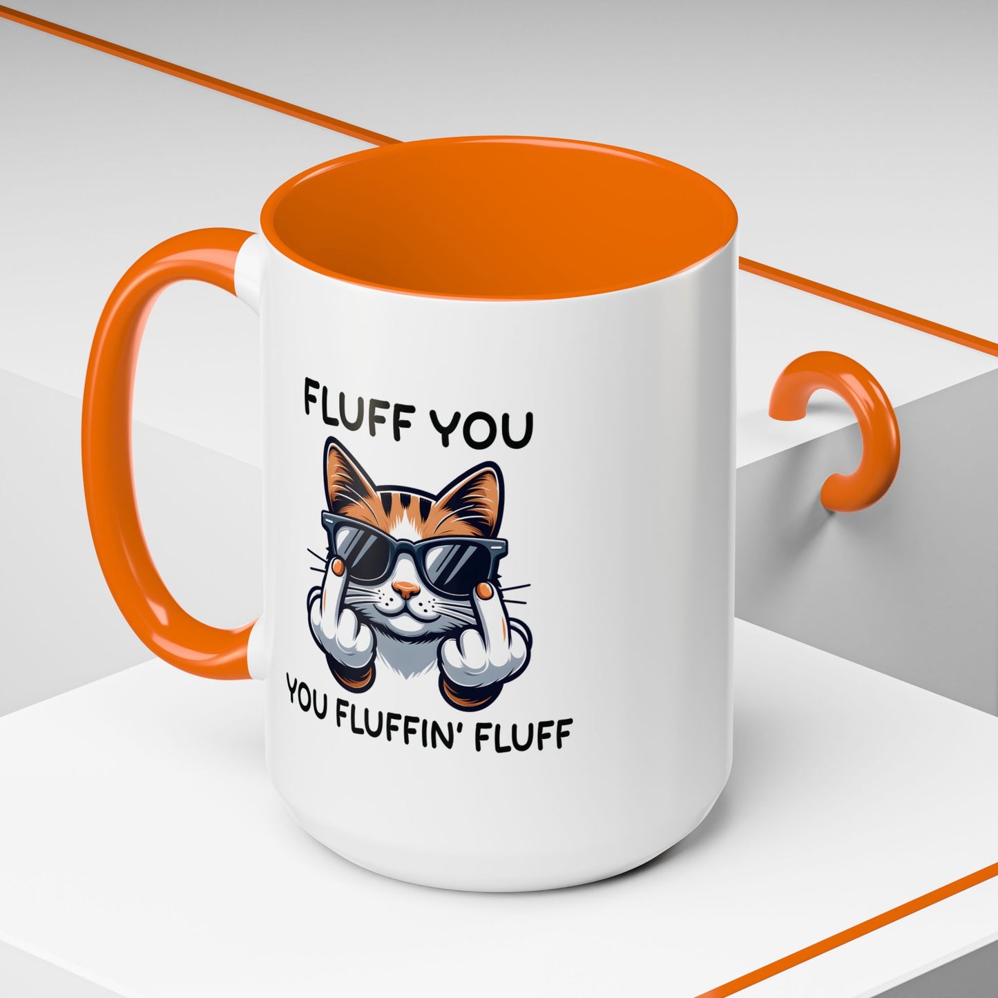 Humor Mug - Fluff You Fluffin' Fluff