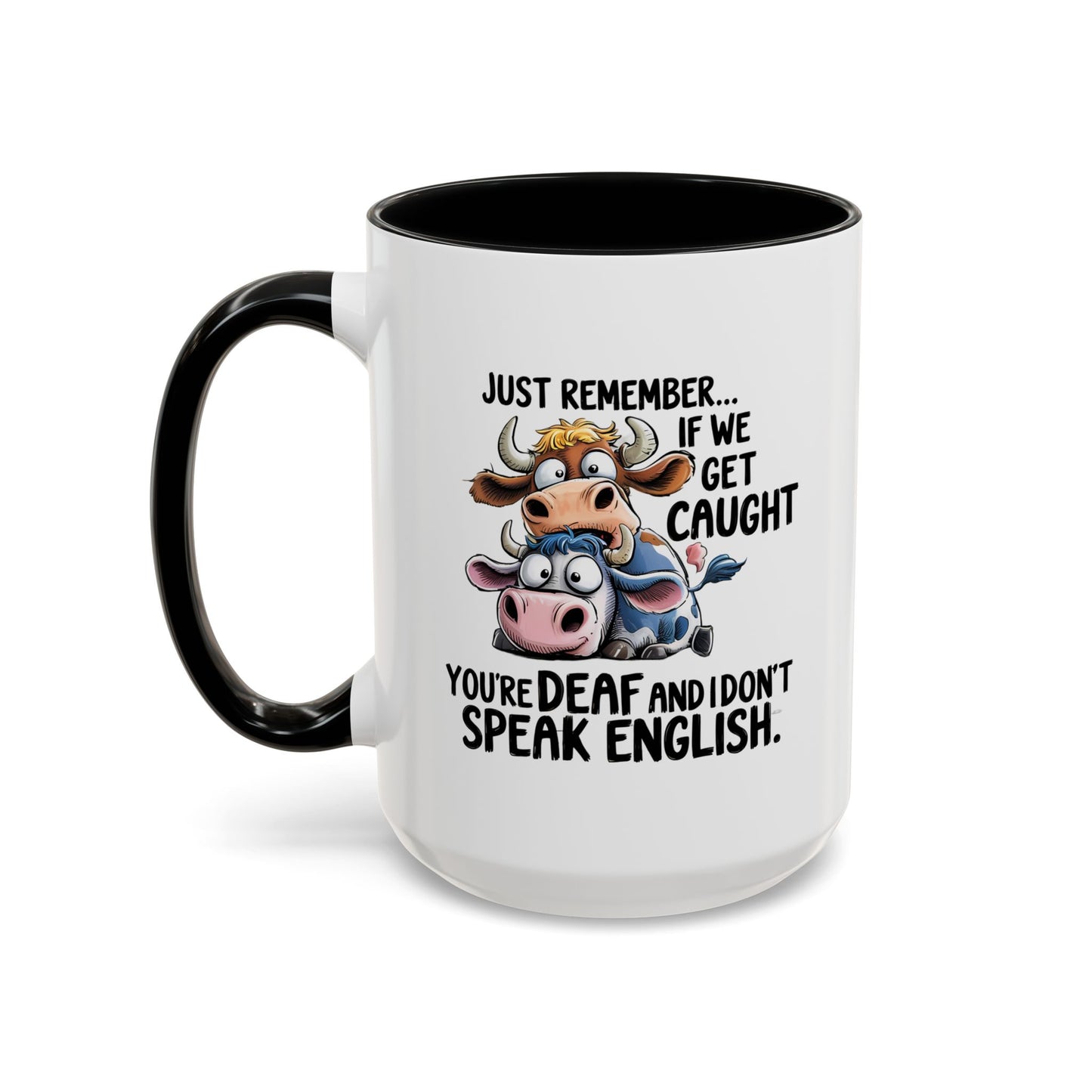 Humor Mug - Just Remember If We Get Caught