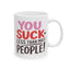 Humor Mug - You Suck