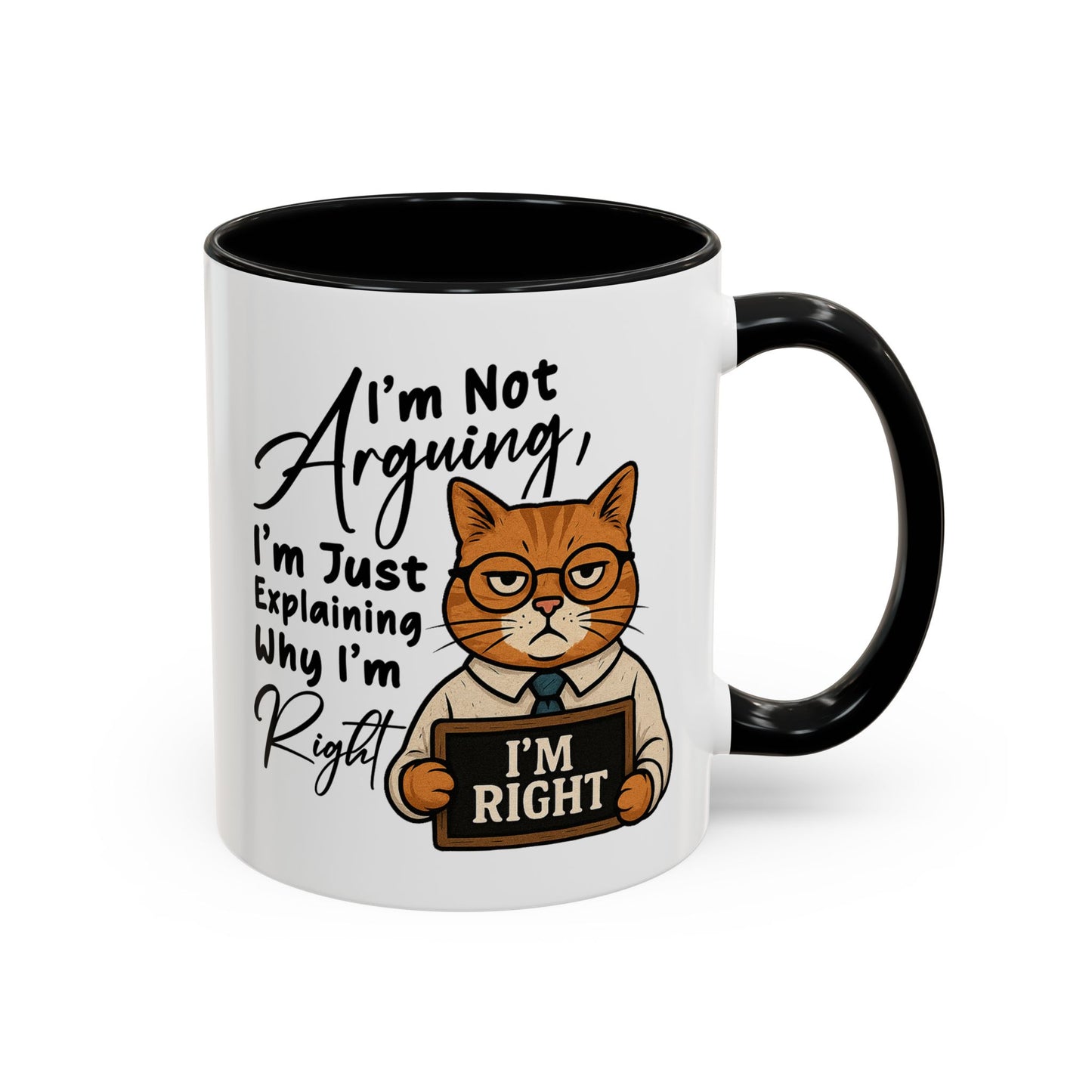 Humor Mug - I'm Not Arguing
