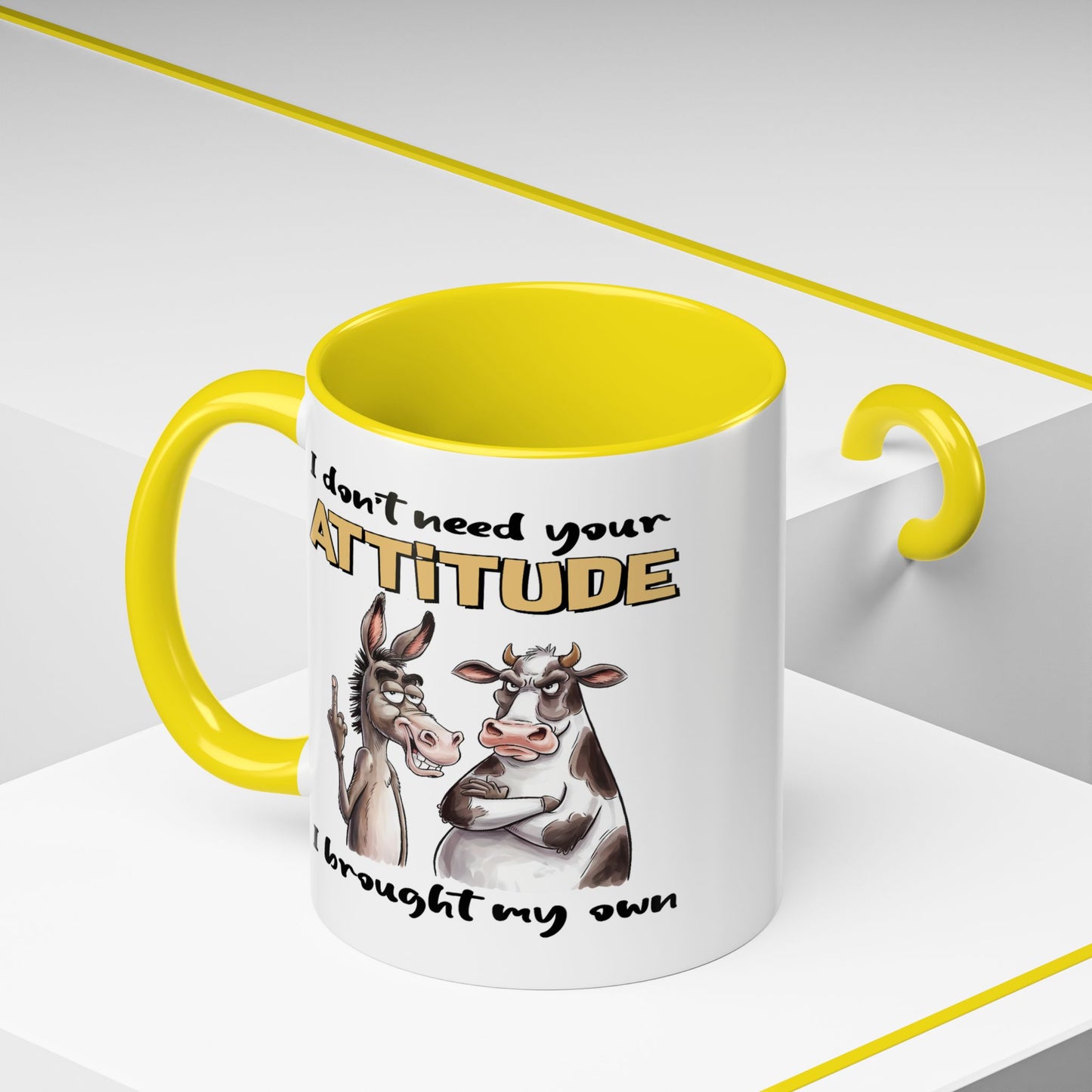 Adult Mug - I Don't Need Your Attitude I Brought My Own