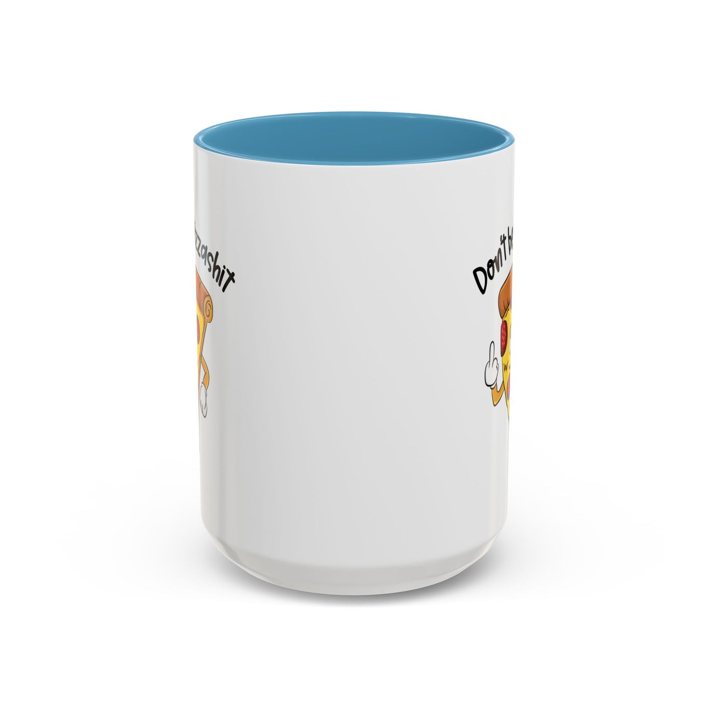 Adult Mug - Don't Be A Pizzashit