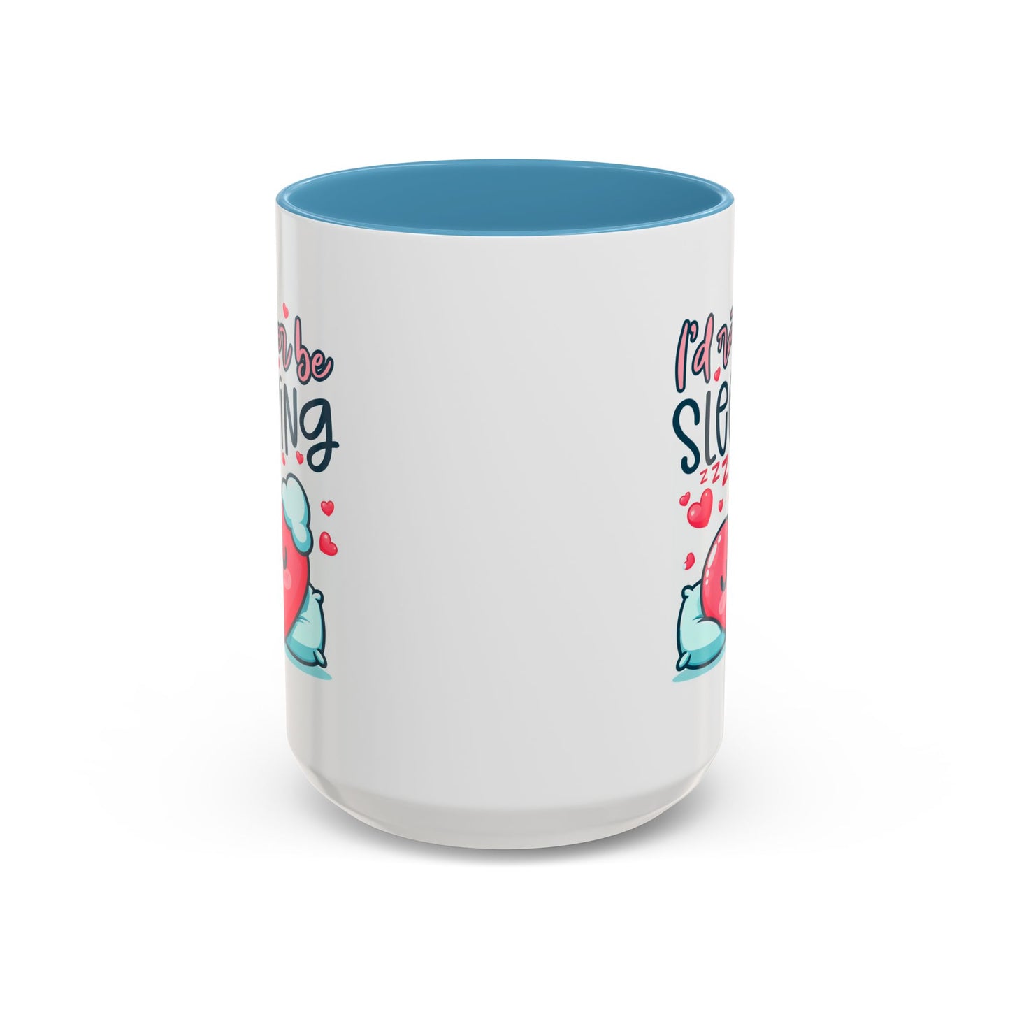 Humor Mug - I'd Rather Be Sleeping Heart