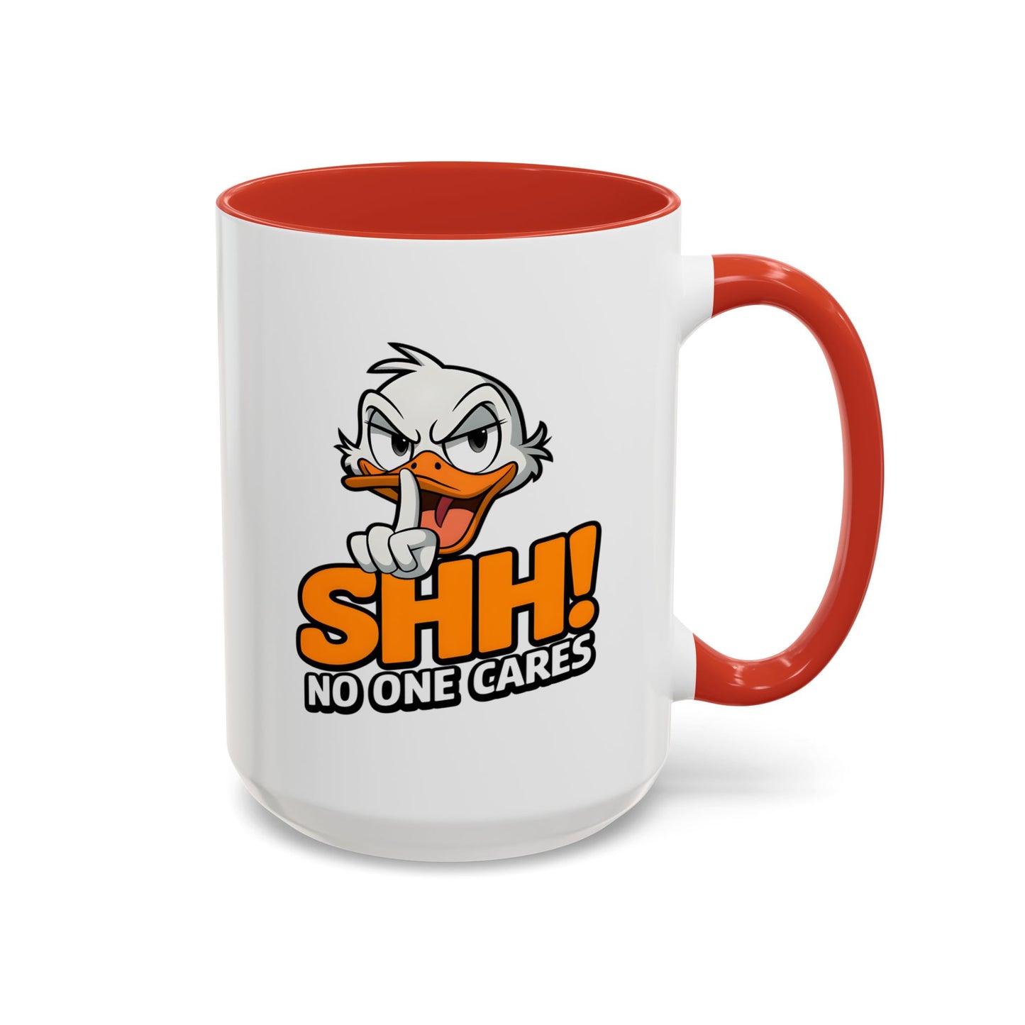 Humor Mug - SHH! No One Cares