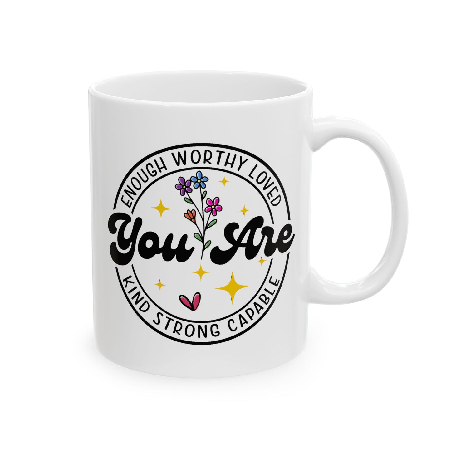 Motivation Mug - You Are Enough Worthy loved