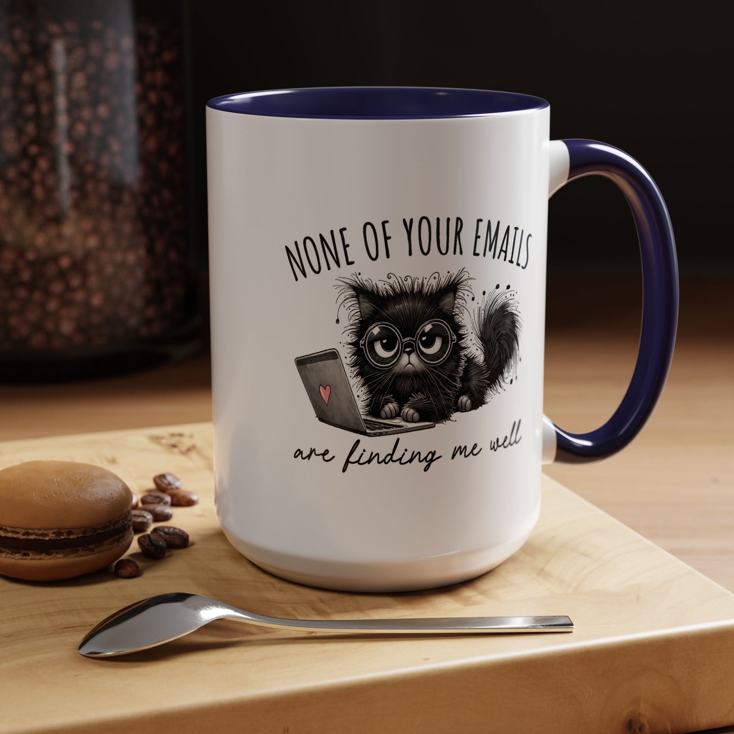 Humor Mug - None of Your Emails Are Finding Me Well