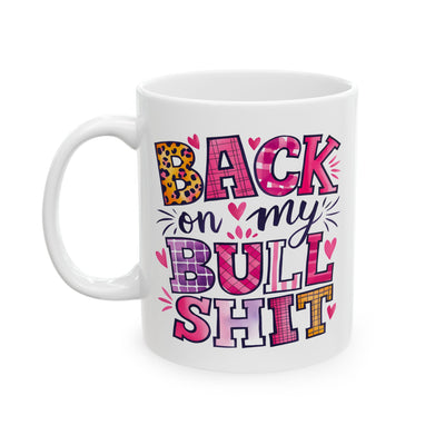 Adult Mug - Back On My Bullshit