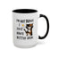 Humor Mug -I'm Not Bossy I Just Have Better Ideas