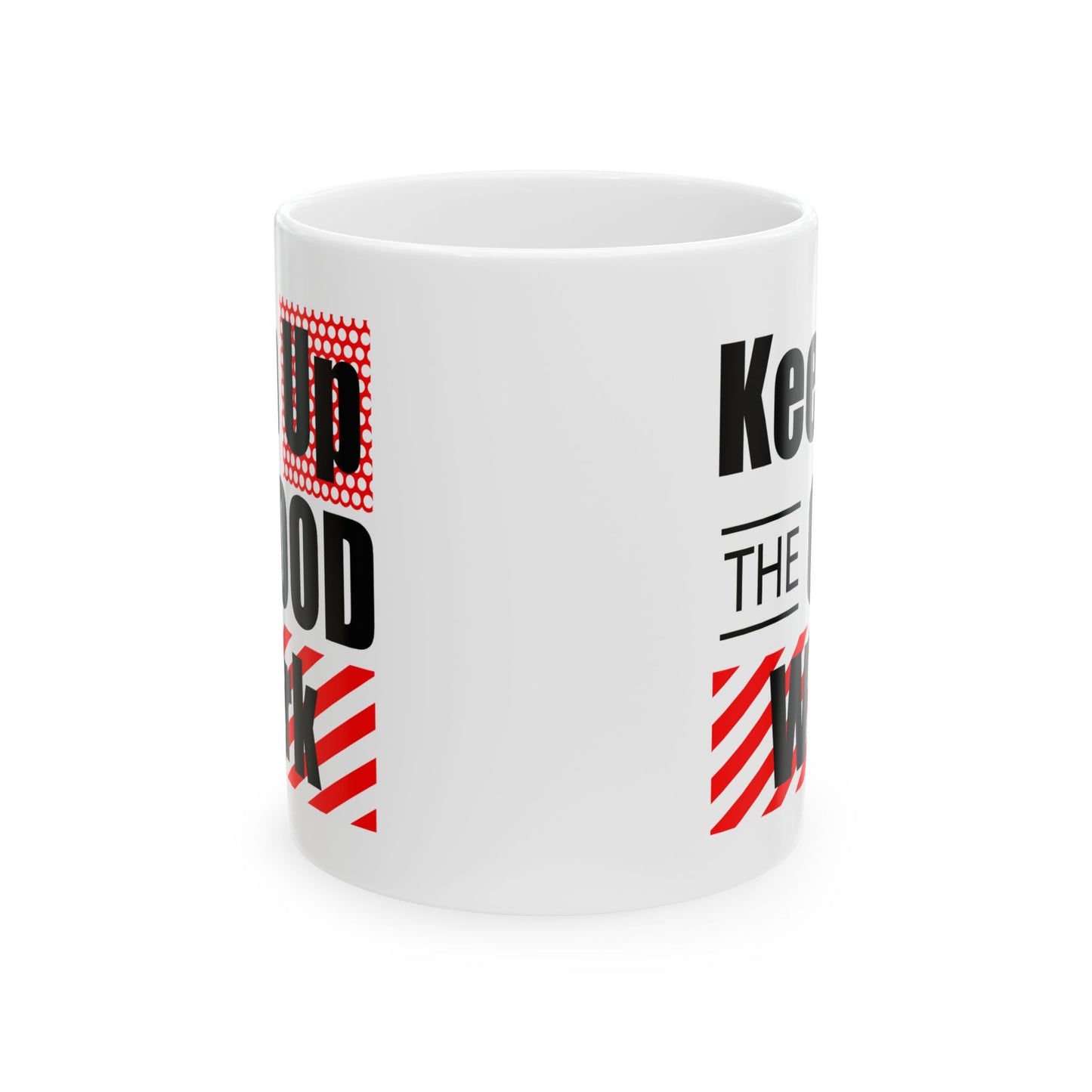Office Mug - Keep Up The Good Work