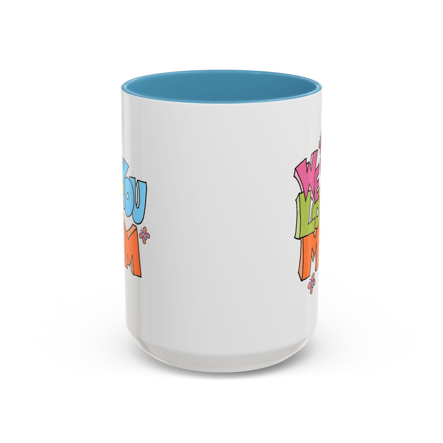 Mother's Day Mug - We Love You Mom