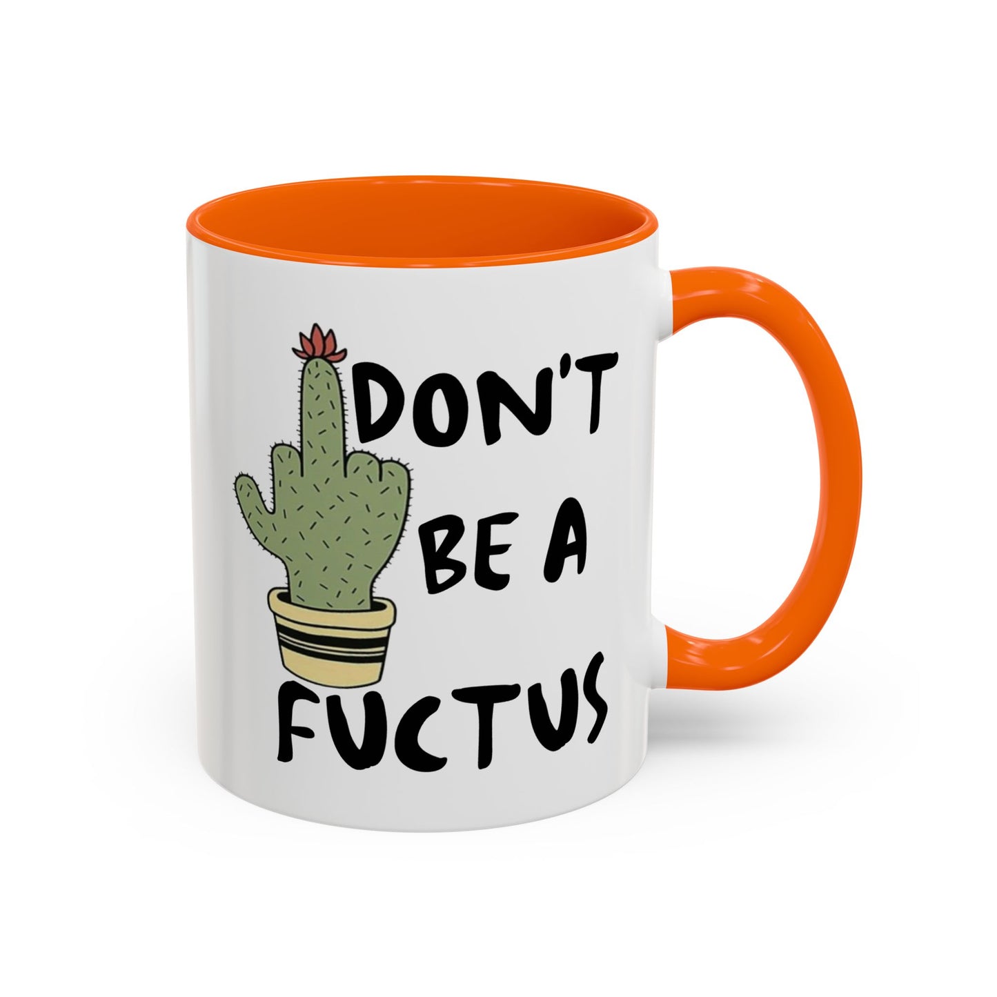 Adult Mug - Don't Be A Fuctus