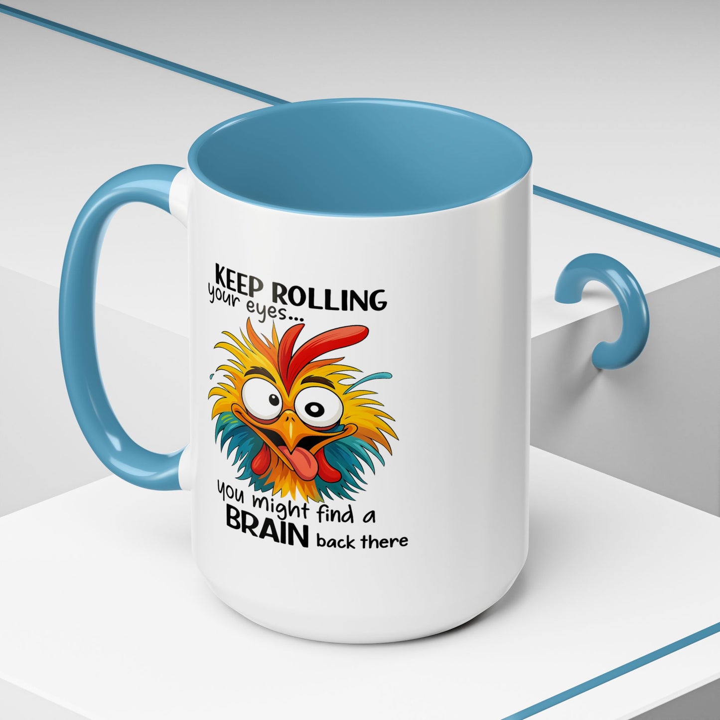 Humor Mug - Keep Rolling Your Eyes