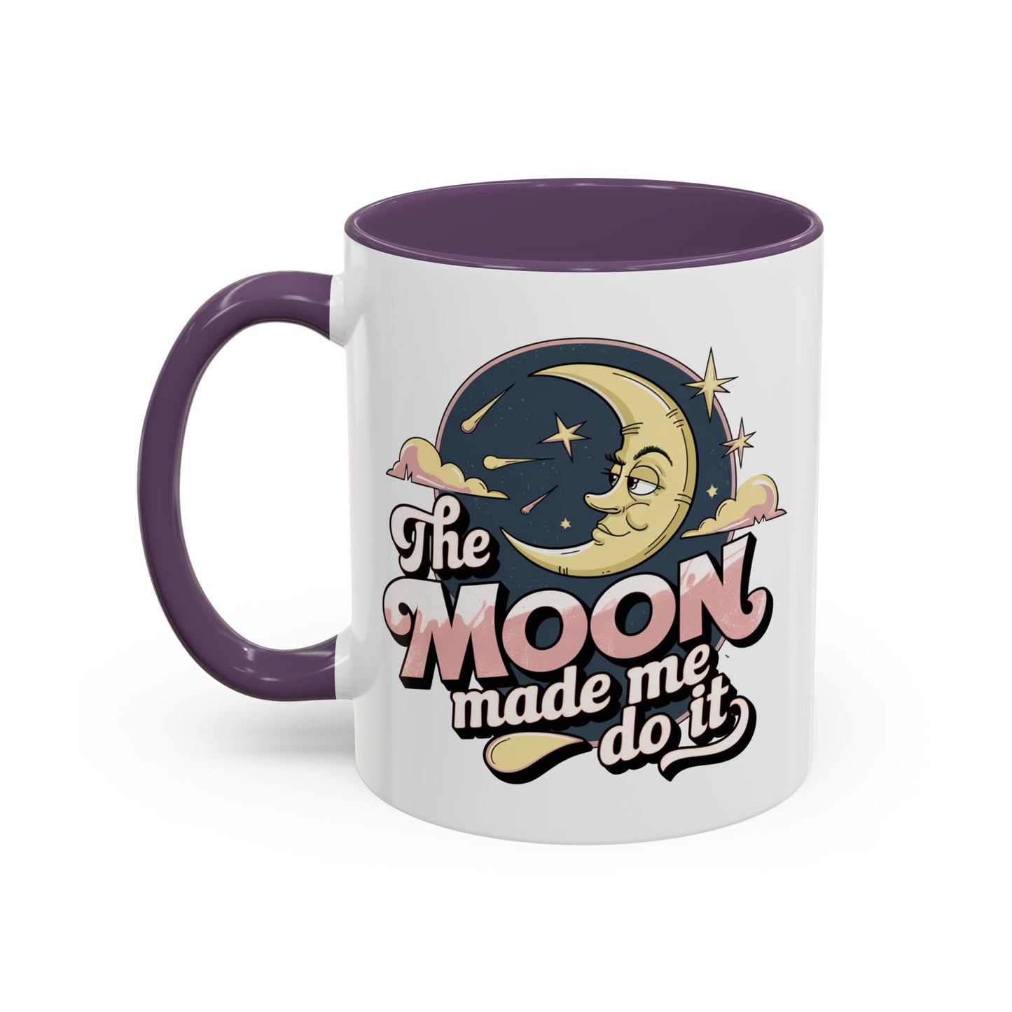 Humor Mug - The Moon Made Me Do It