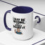 Humor Mug - I May Be Wrong But I Highly Doubt It