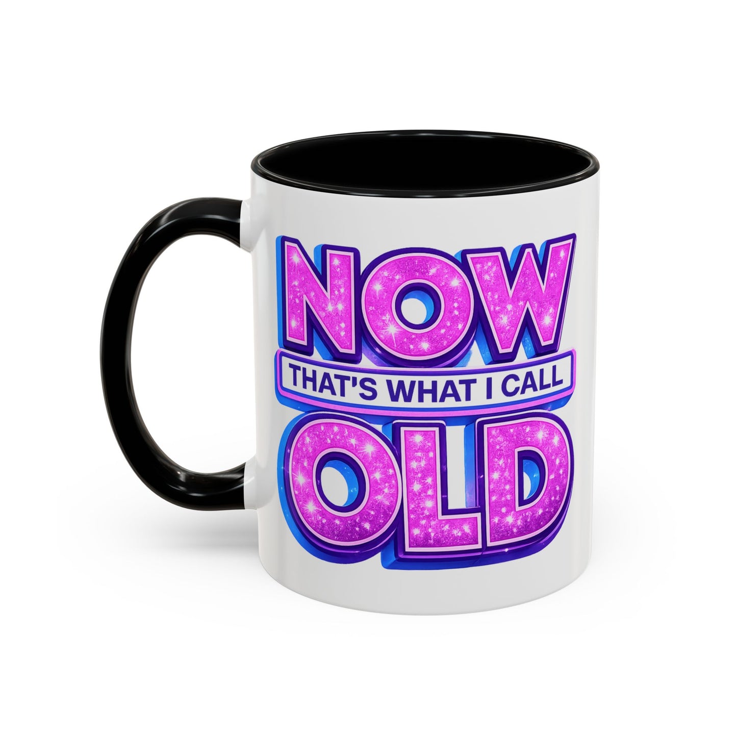Birthday Mug - Now That's What I Call Old