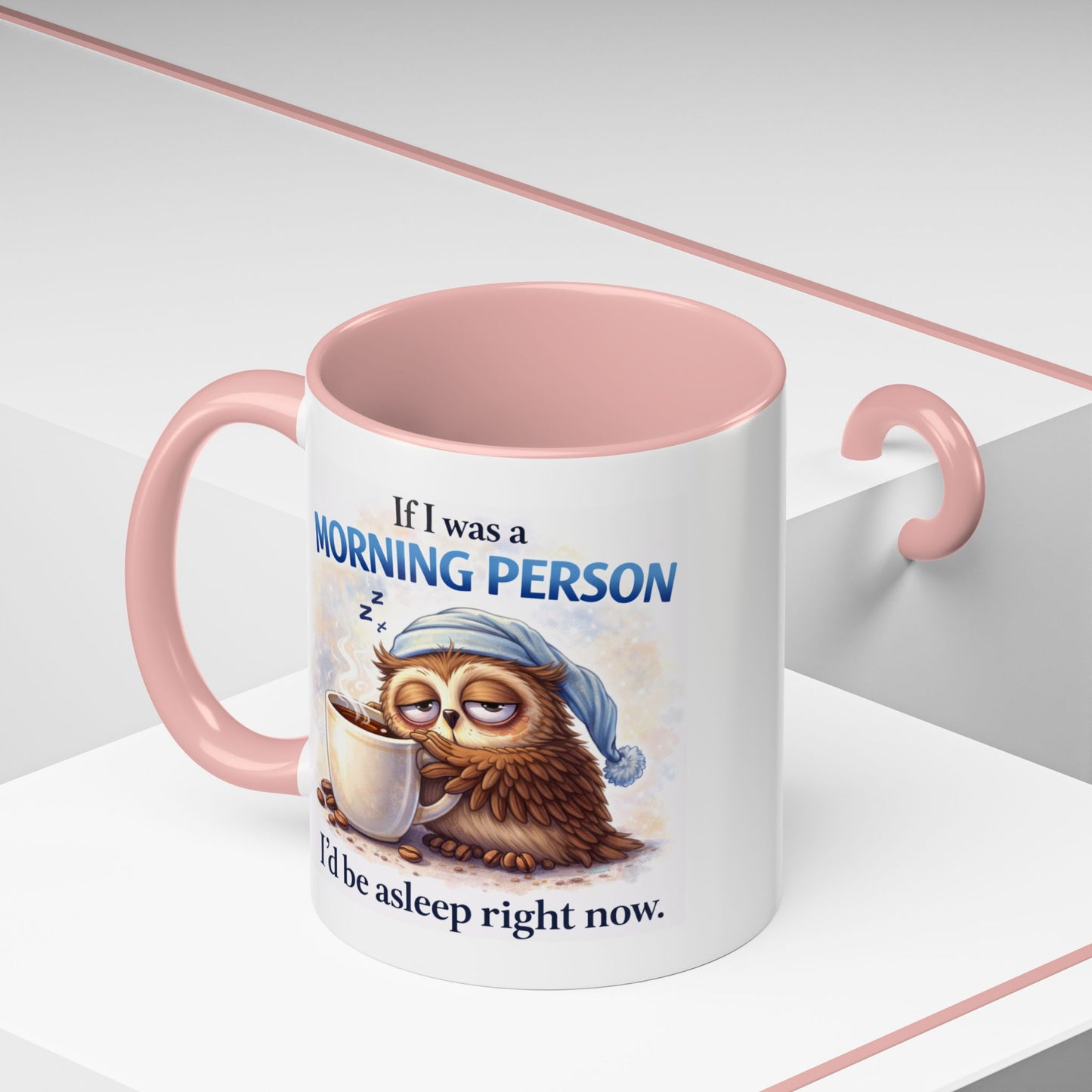 Humor Mug - If I Was A Morning Person