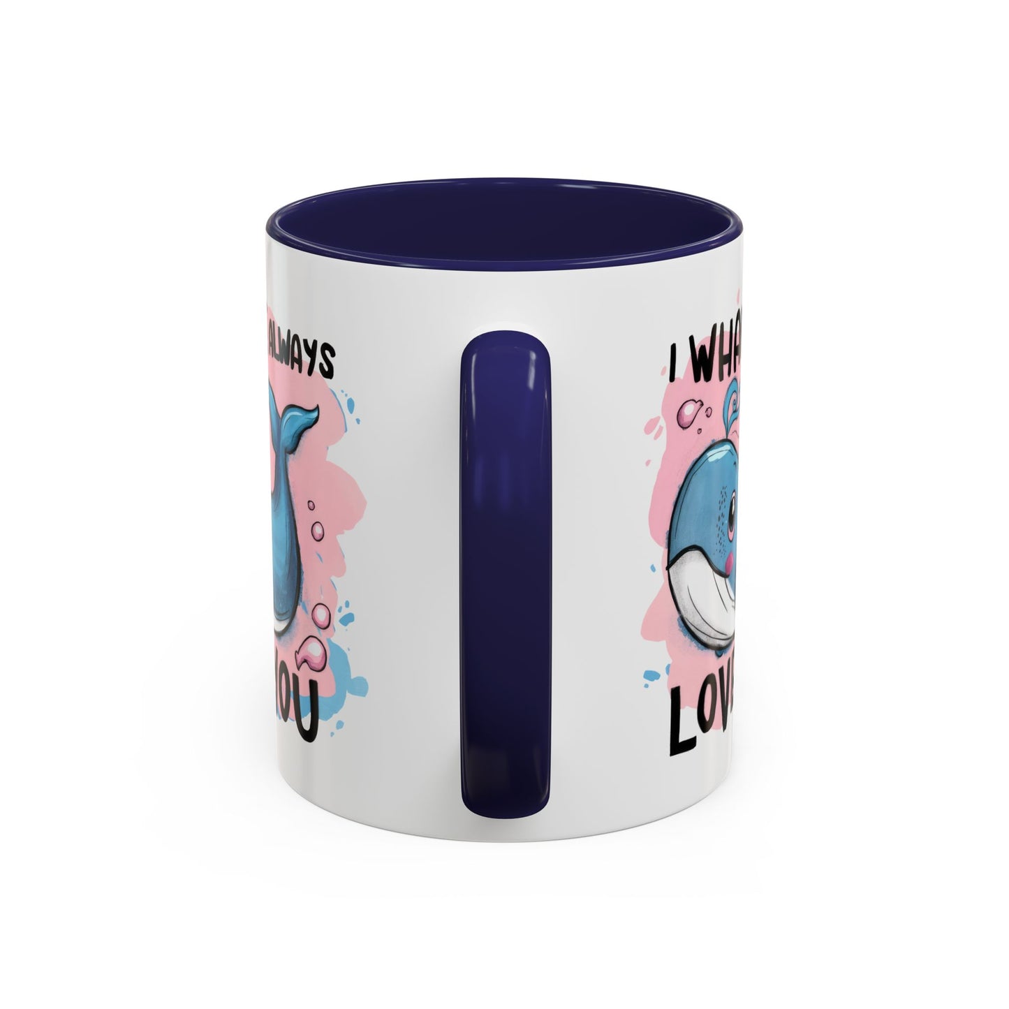 Valentine's Day Mug - I Whale Always Love You