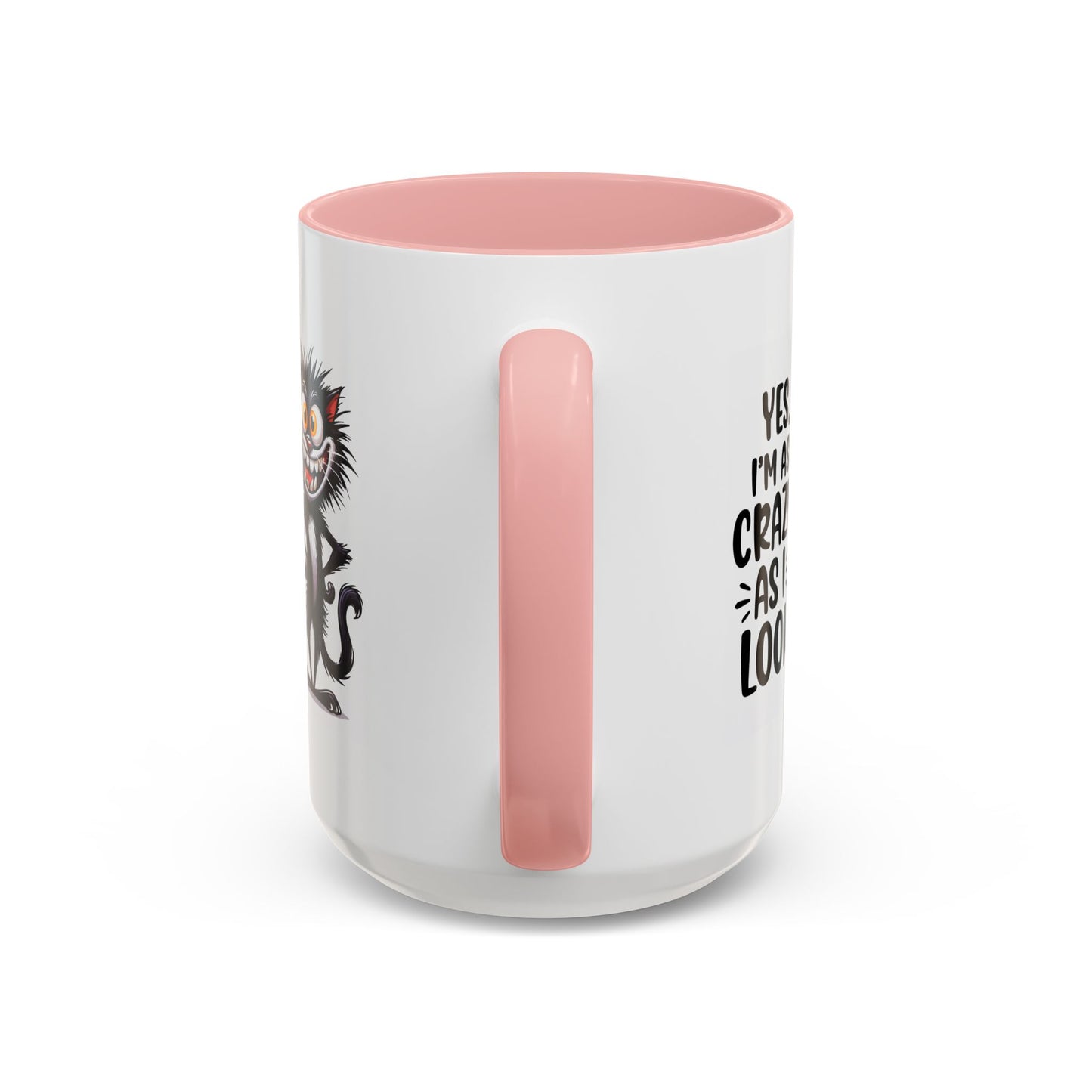Humor Mug - Yes I am as Crazy