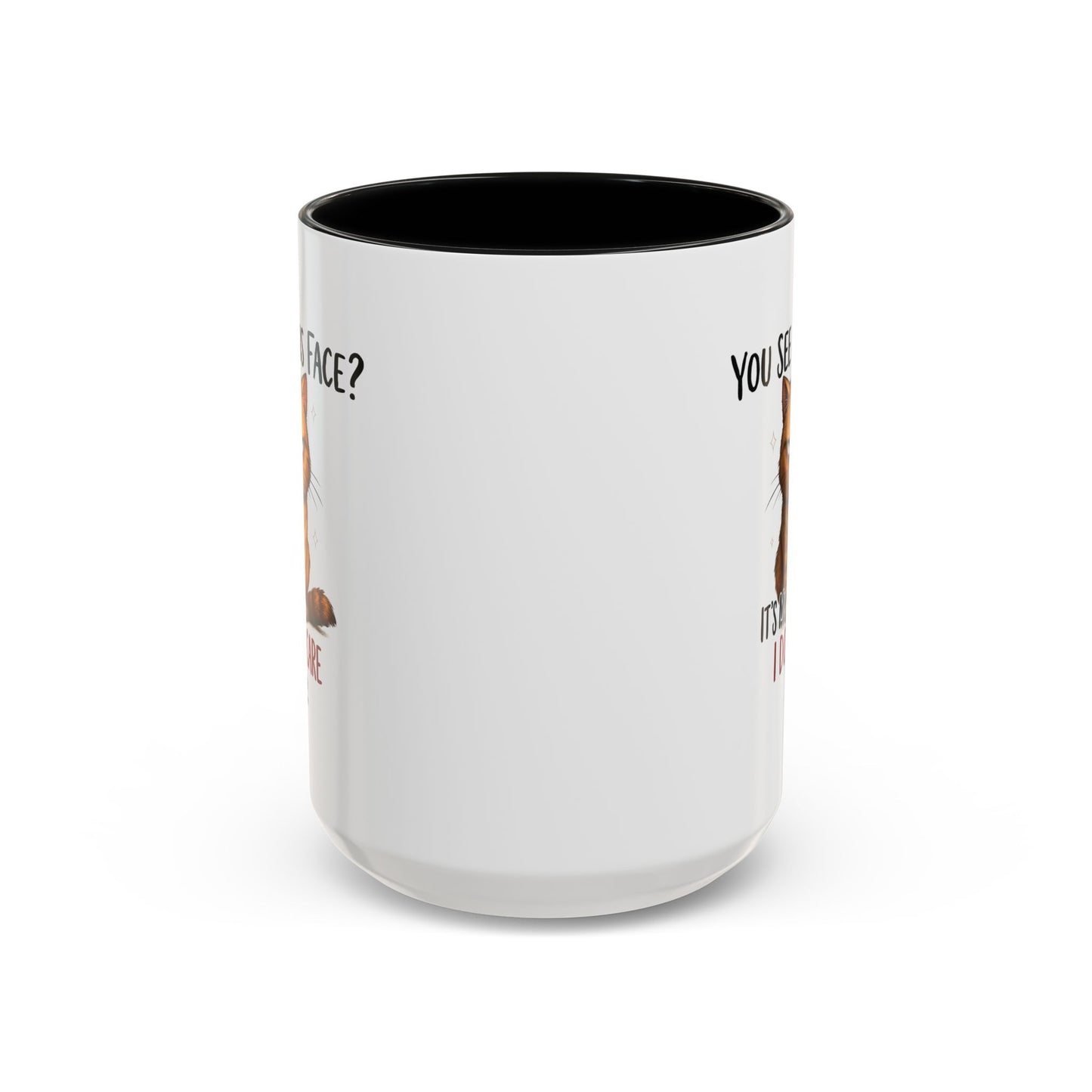 Animal Mug - You See This Face?