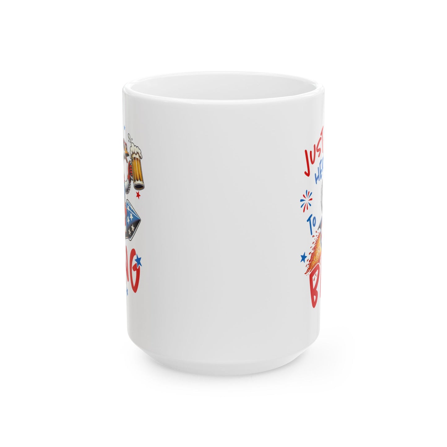 4th of July Mug - Just Here to Bang