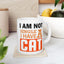 Humor Mug - I Am Not SIngle I Have a Cat