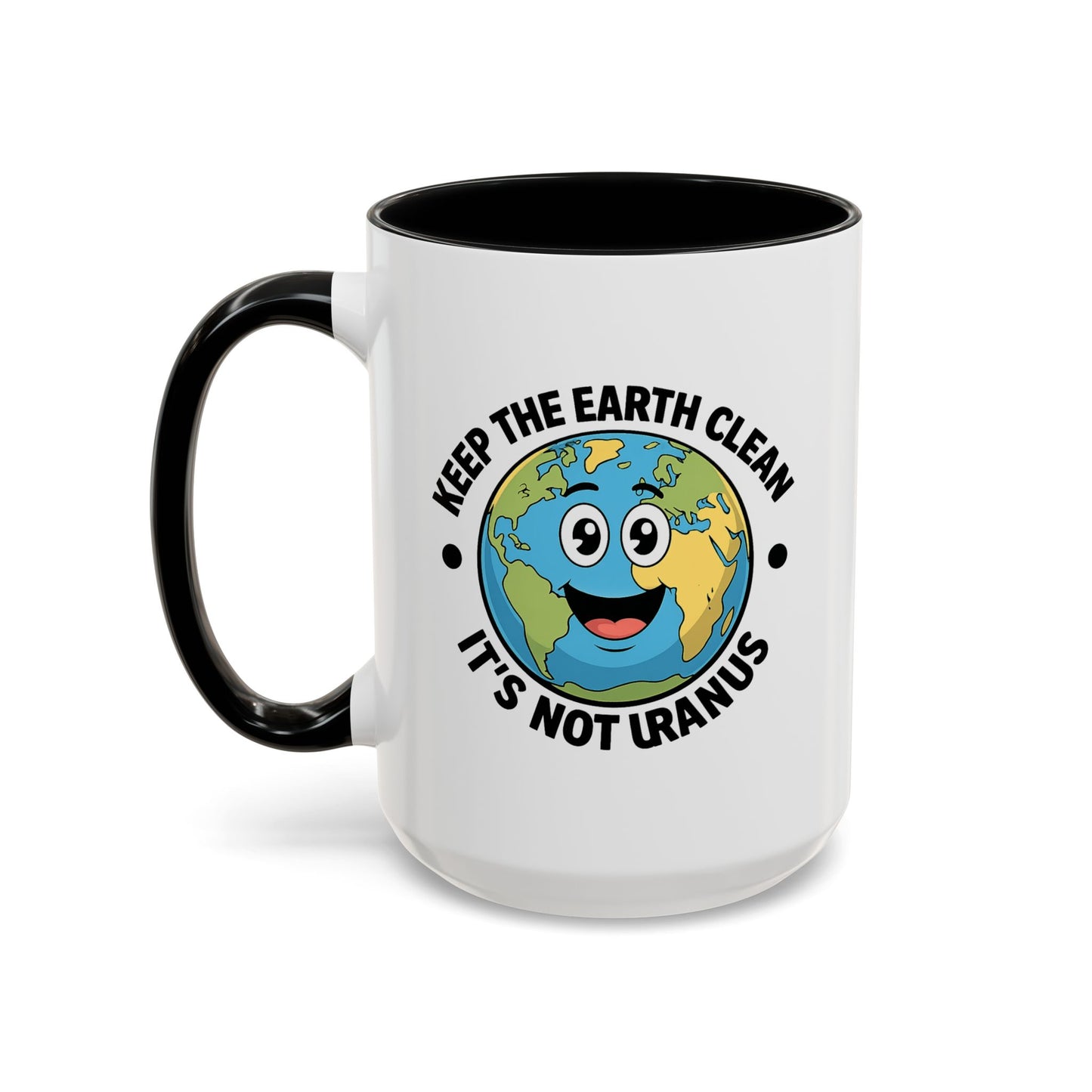 Humor Mug - Keep The Earth Clean