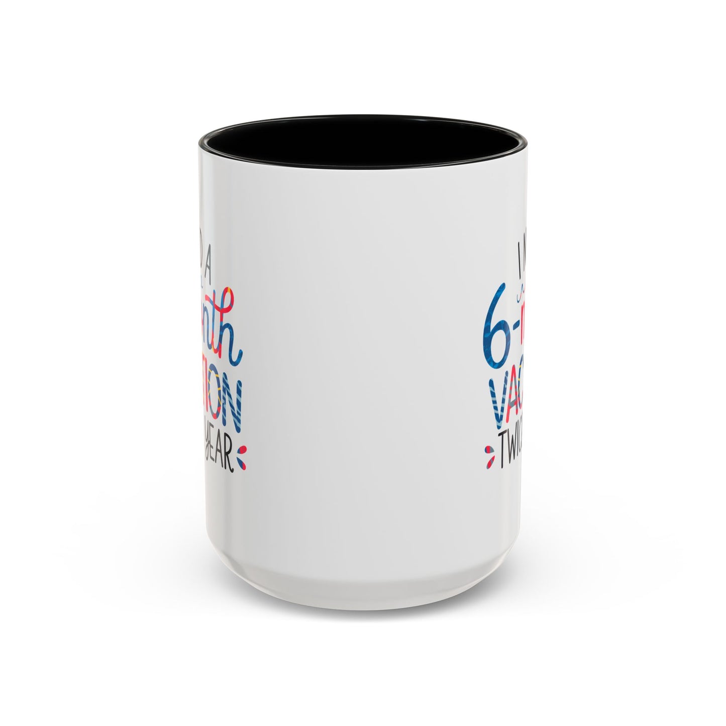 Office Mug - I Need a Six-Month Vacation