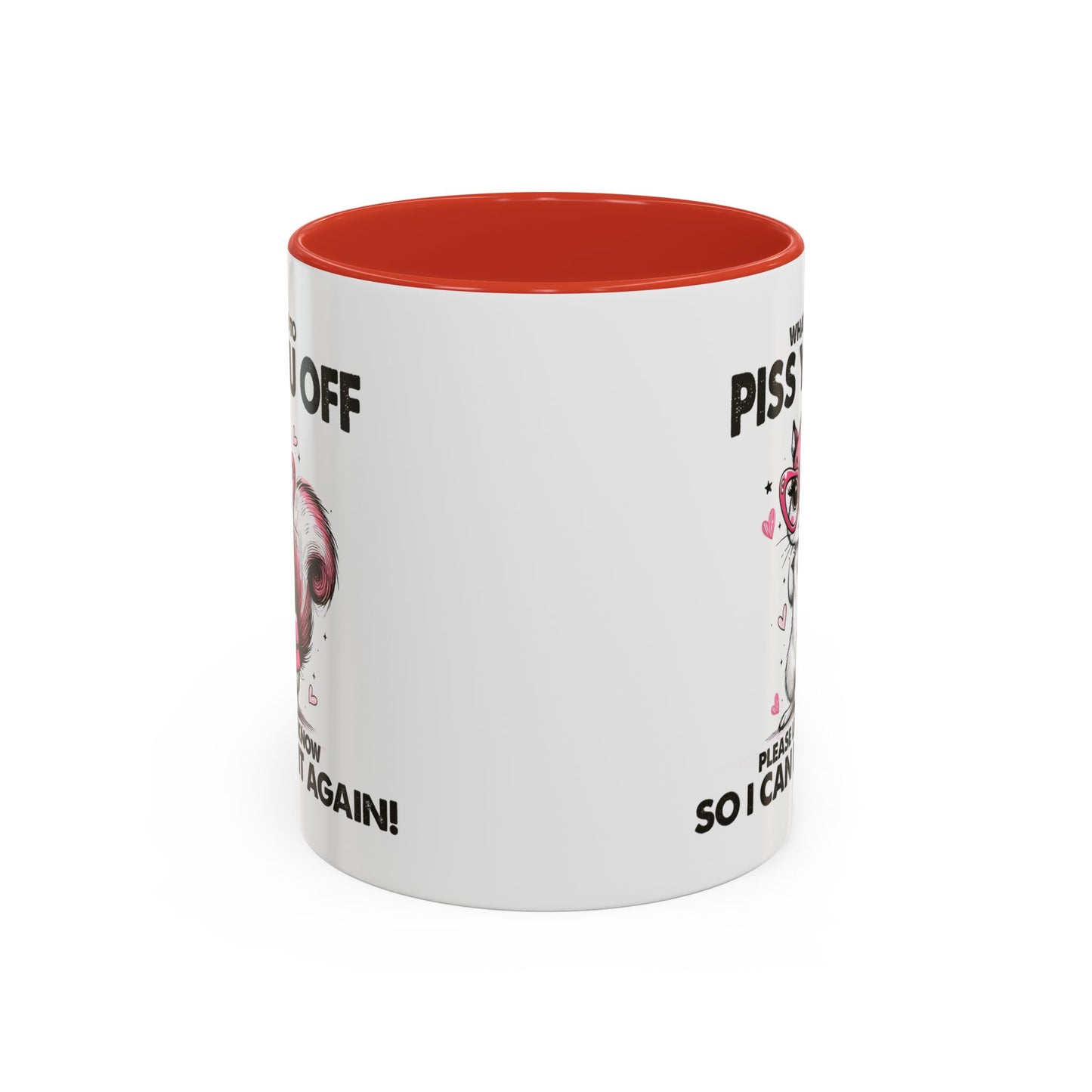 Adult Mug - What I Did To Piss You Off