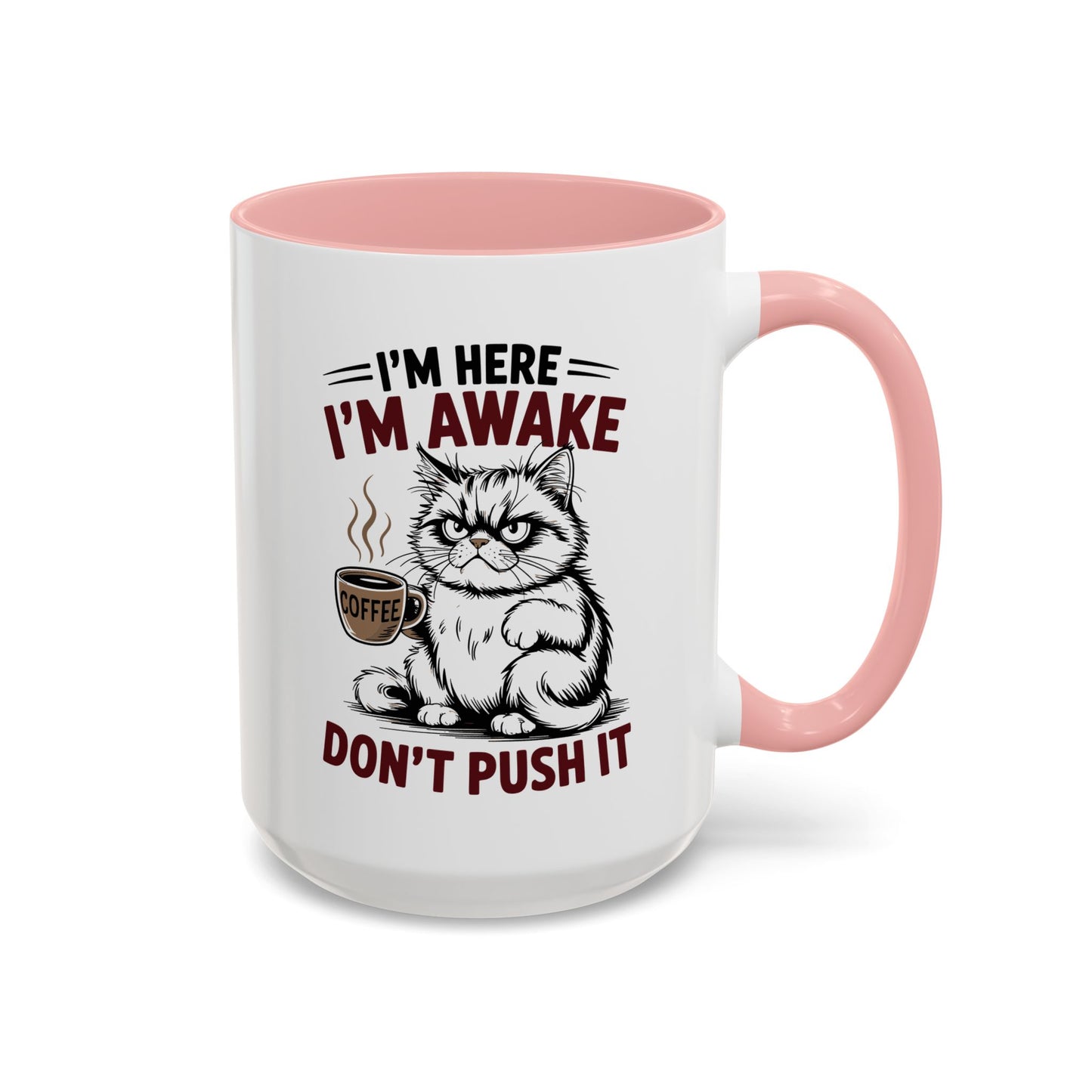 Office Mug - I'm Here I'm Awake