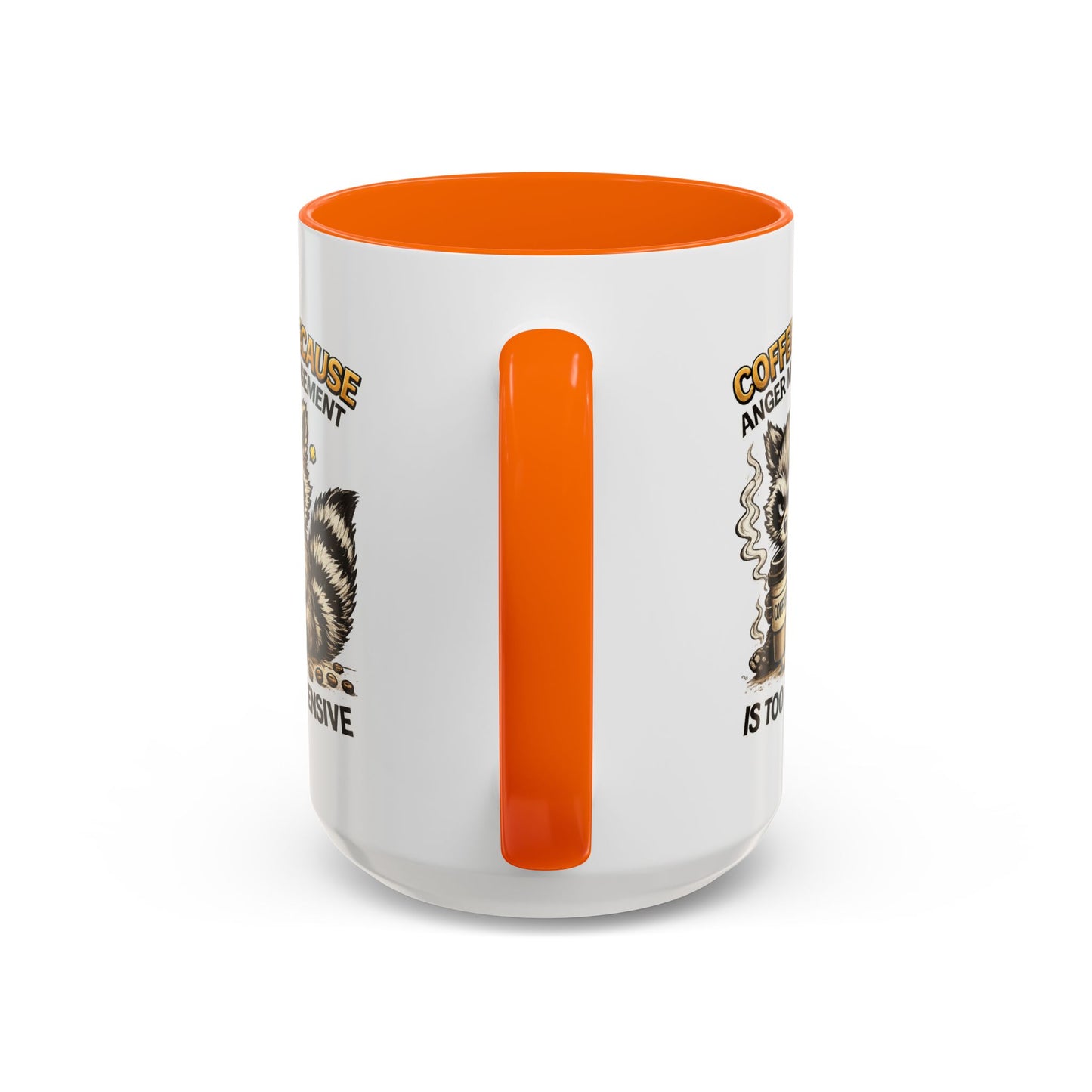 Humor Mug -  Coffee Because Anger