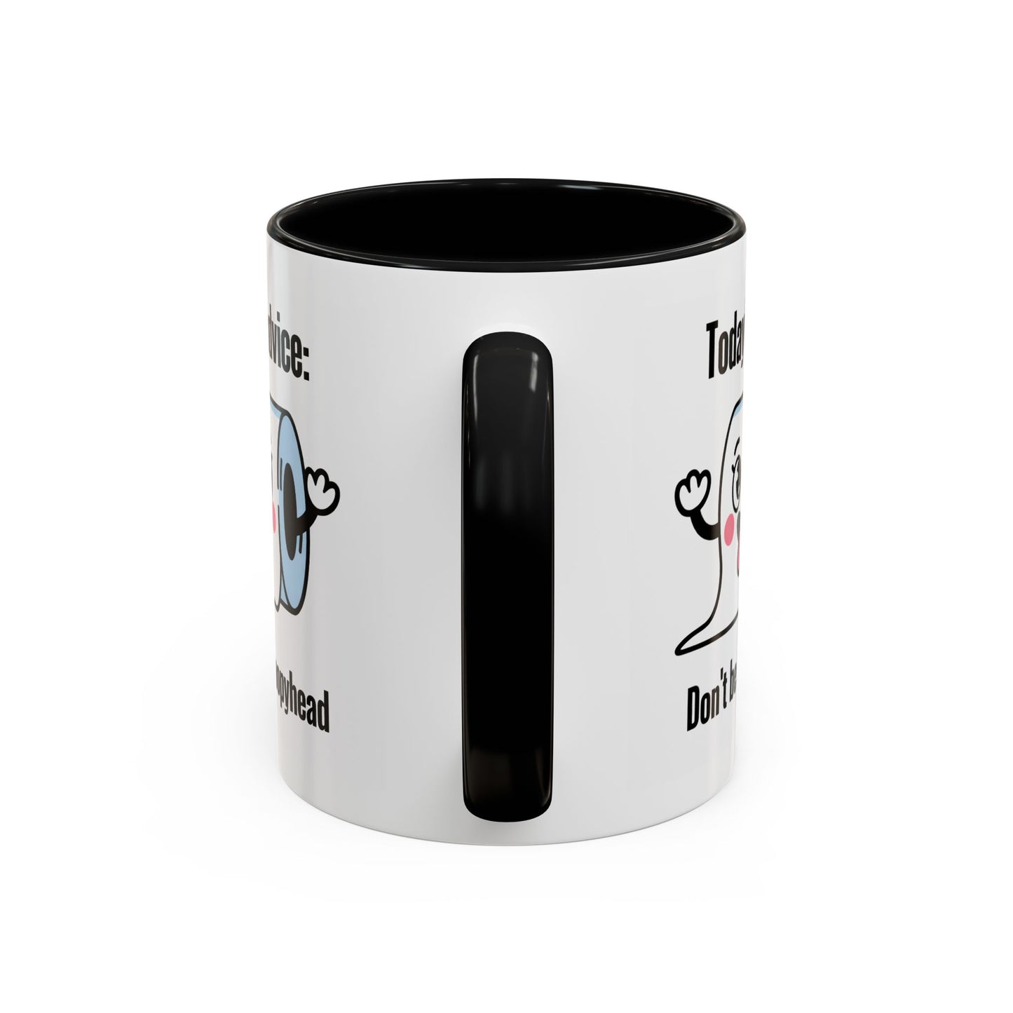 Humor Mug - Today's Advice