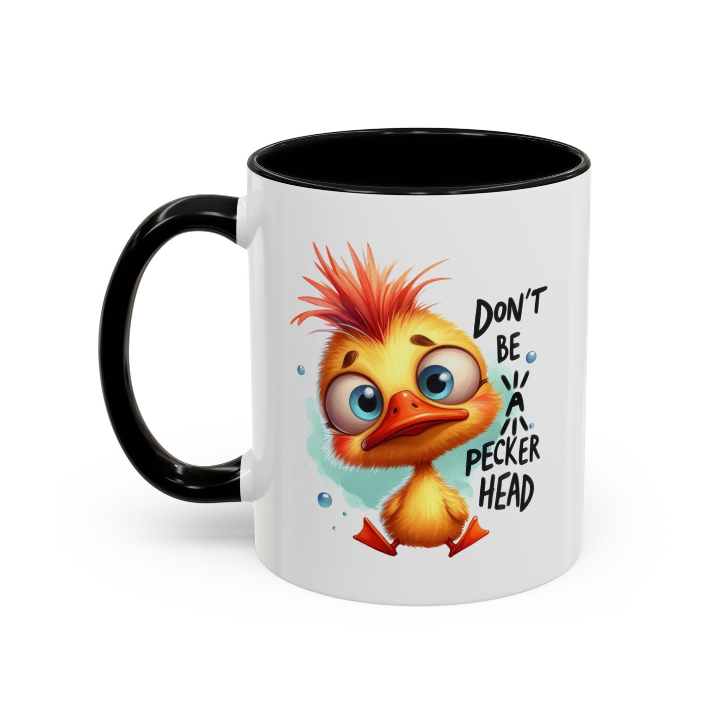 Humor Mug - Don't Be a Pecker head
