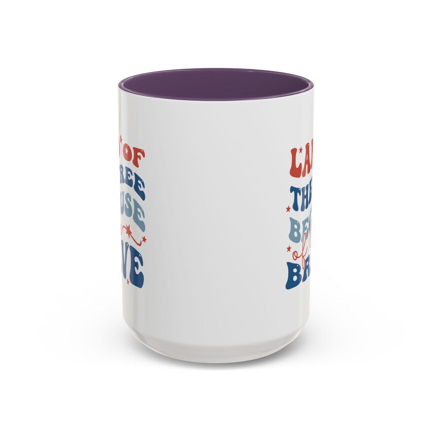 4th of July Mug - Land of The Free Because of The Brave
