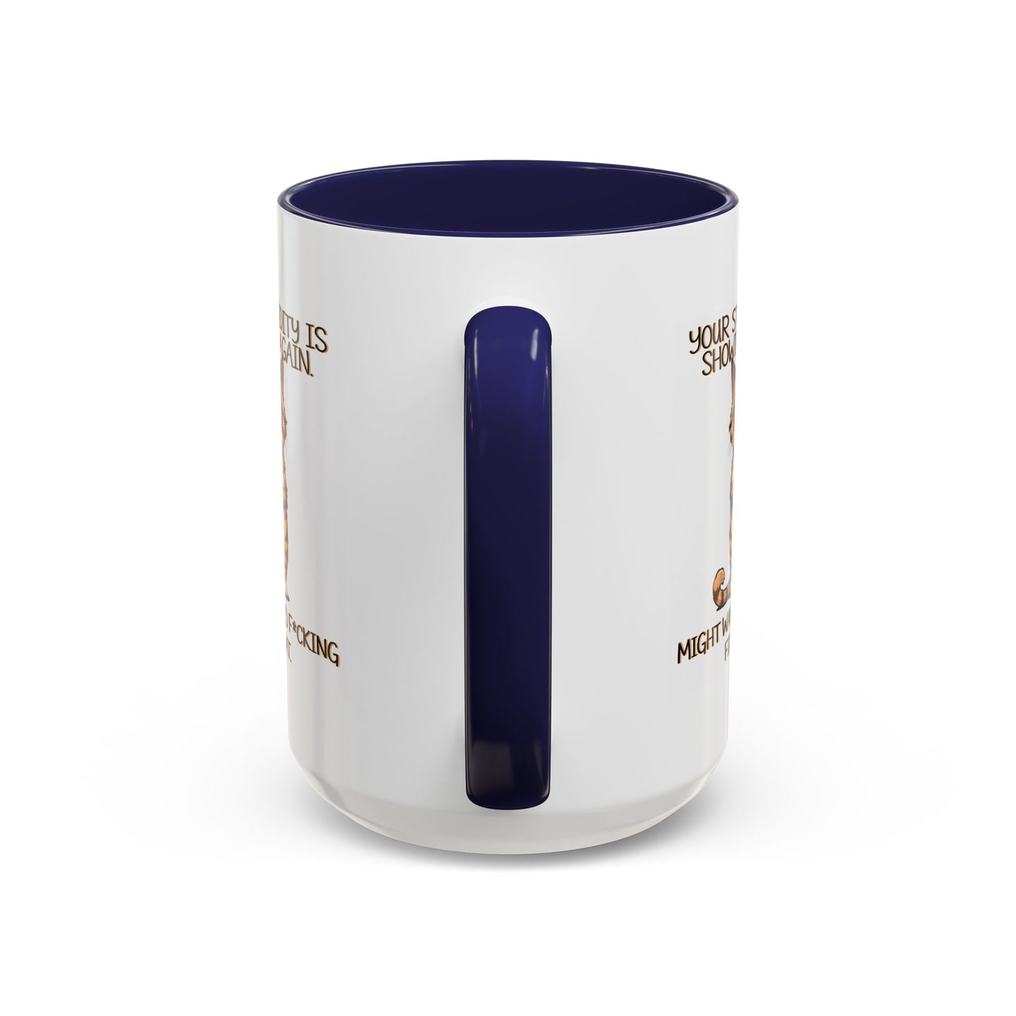 Humor Mug - Your Stupidity is Showing Again