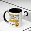 Humor Mug - Me Pretending to Listen Should Be Enough For You