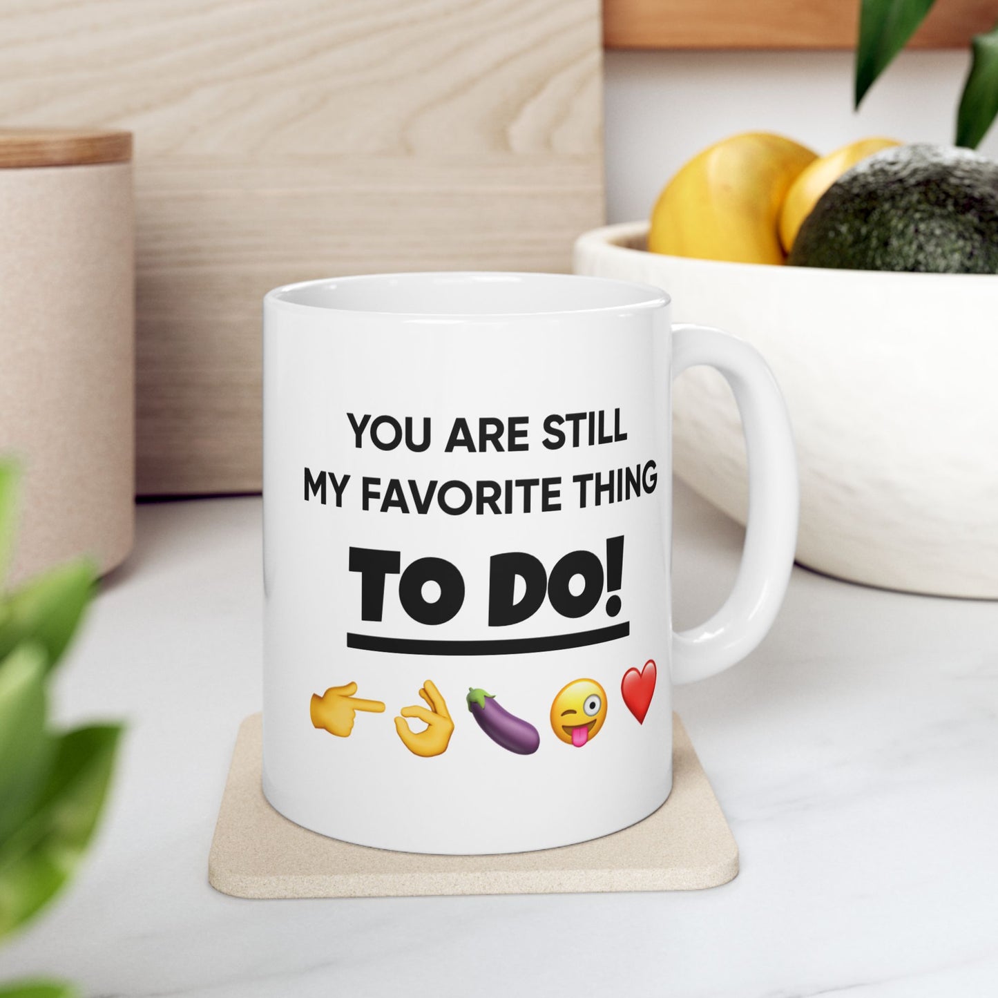 Anniversary Mug - You Are Still My Favorite Thing