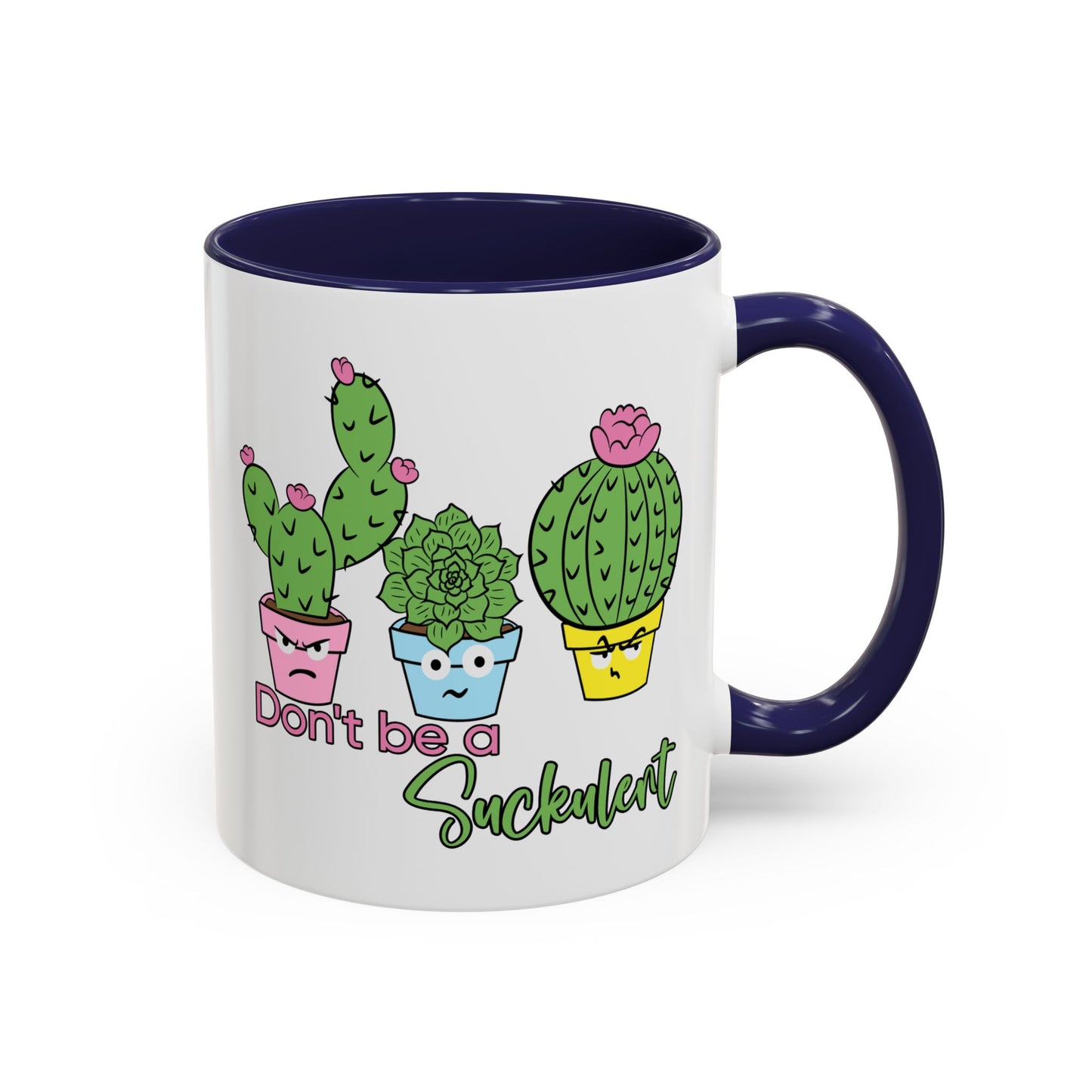 Adult Mug - Don't Be A Suckulent