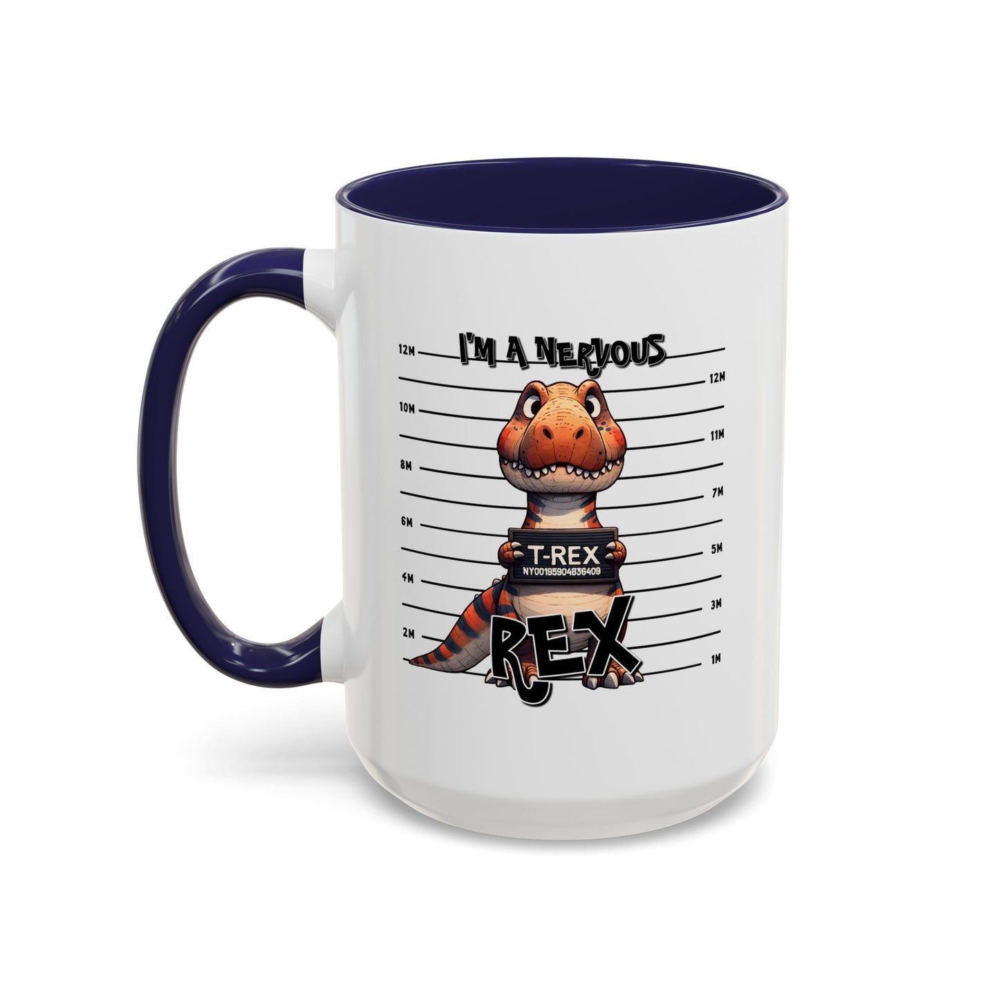 Humor Mug - I'm A Nervous Rex