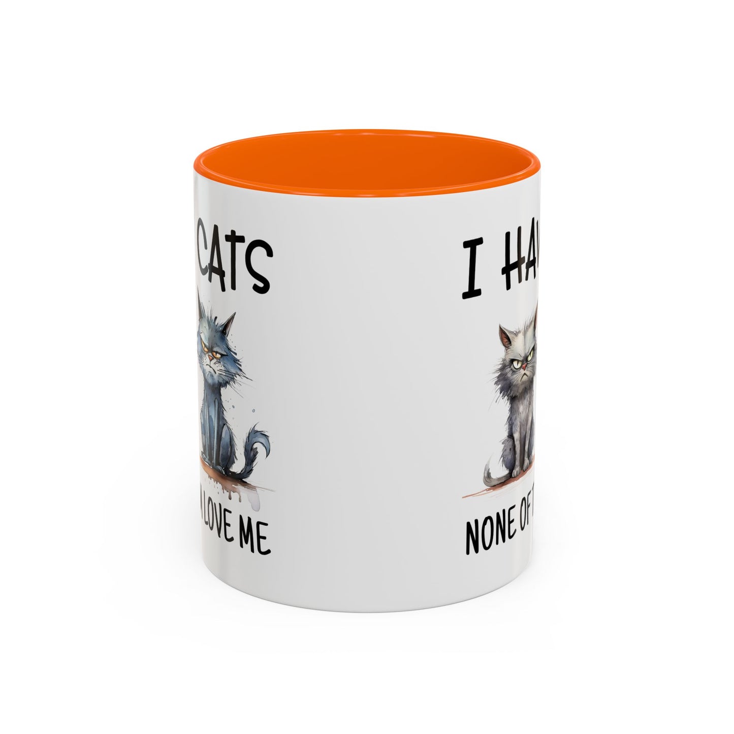 Humor Mug - I Have Cats None of Them Love Me