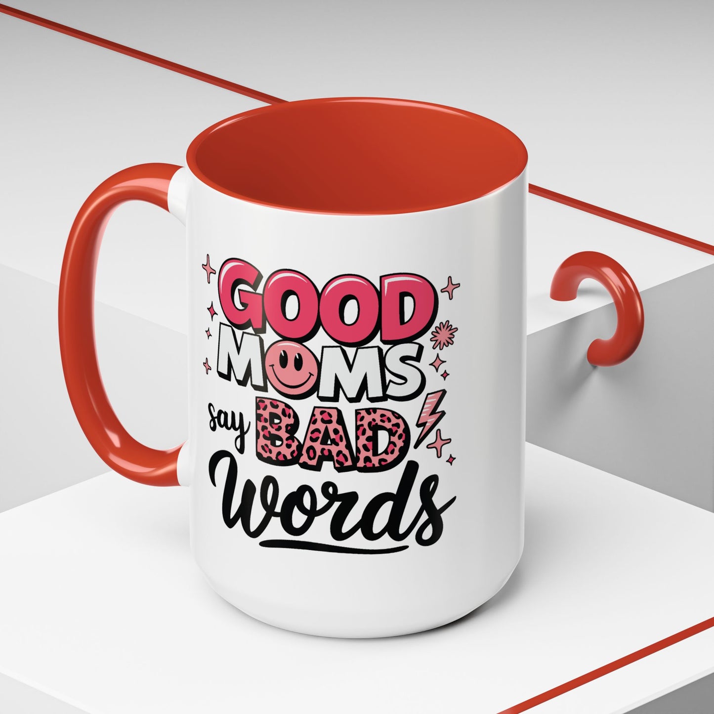Humor Mug - Good Moms Say Bad Words