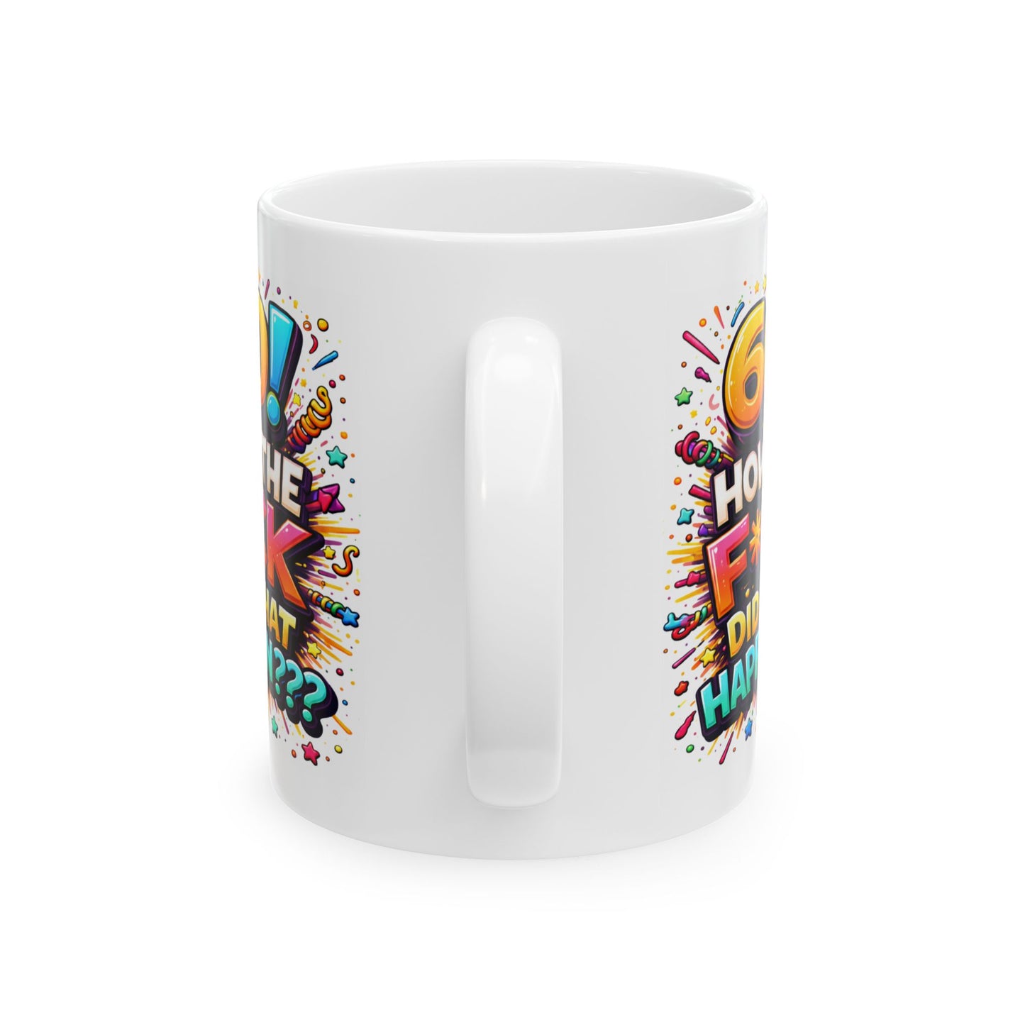 Birthday Mug - 60 How The F*ck