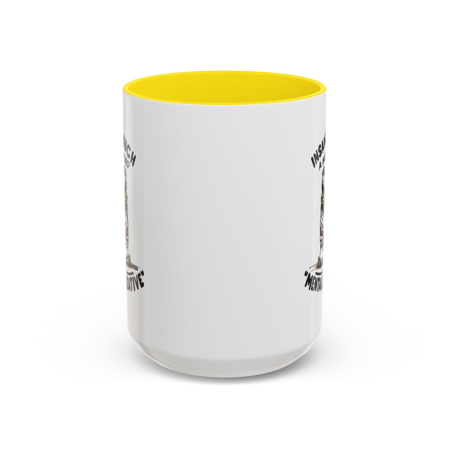 Humor Mug - Insane is Such a Mean Word