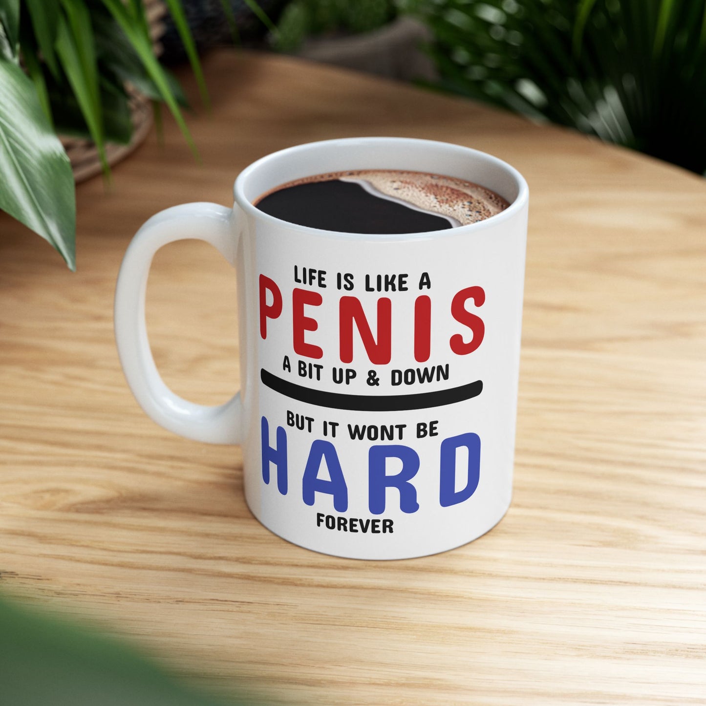 Adult Mug - Life is Like A Penis