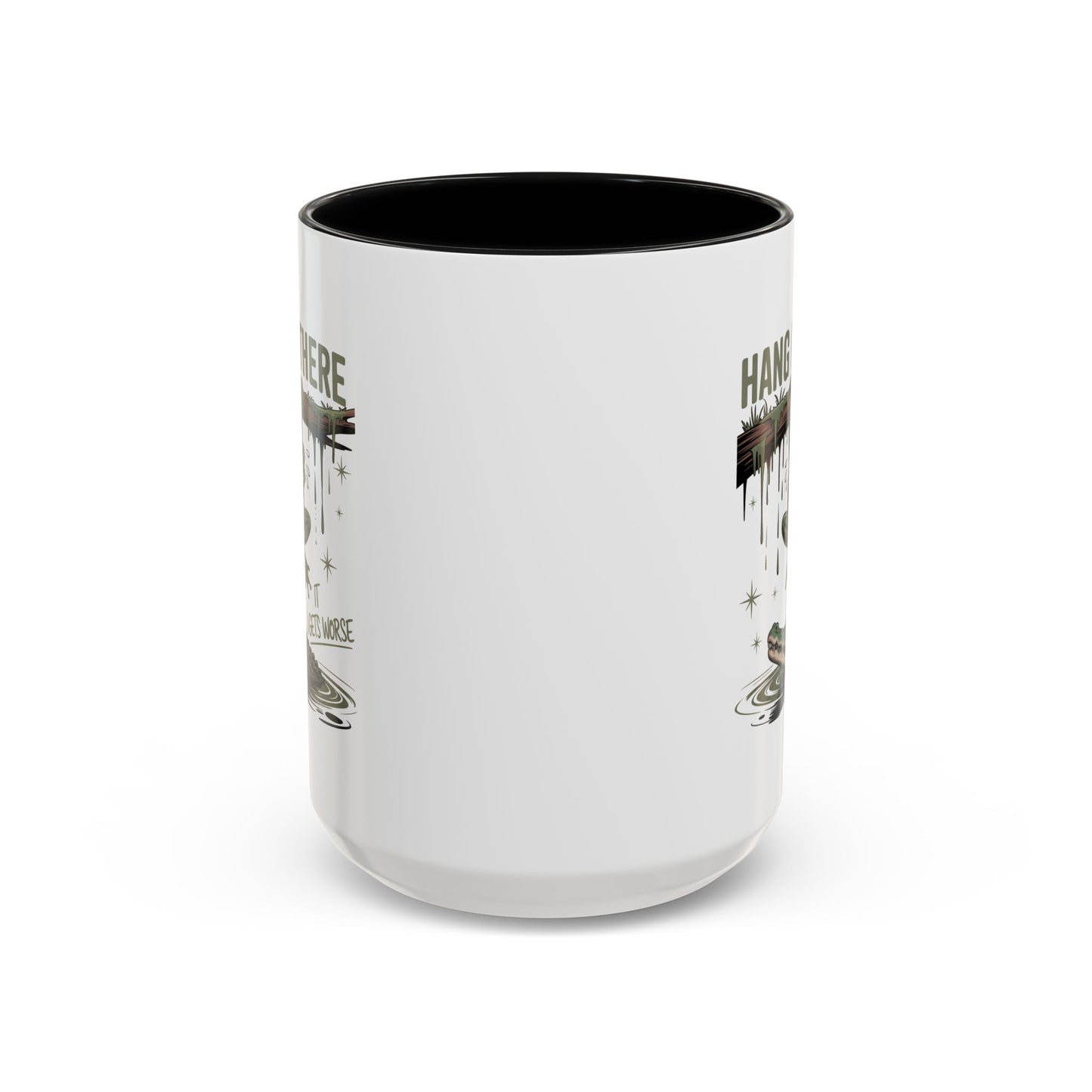 Humor Mug - Hang In There It Gets Worse